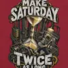 "Make Saturday Twice As Long" Unisex Longsleeve T-shirt