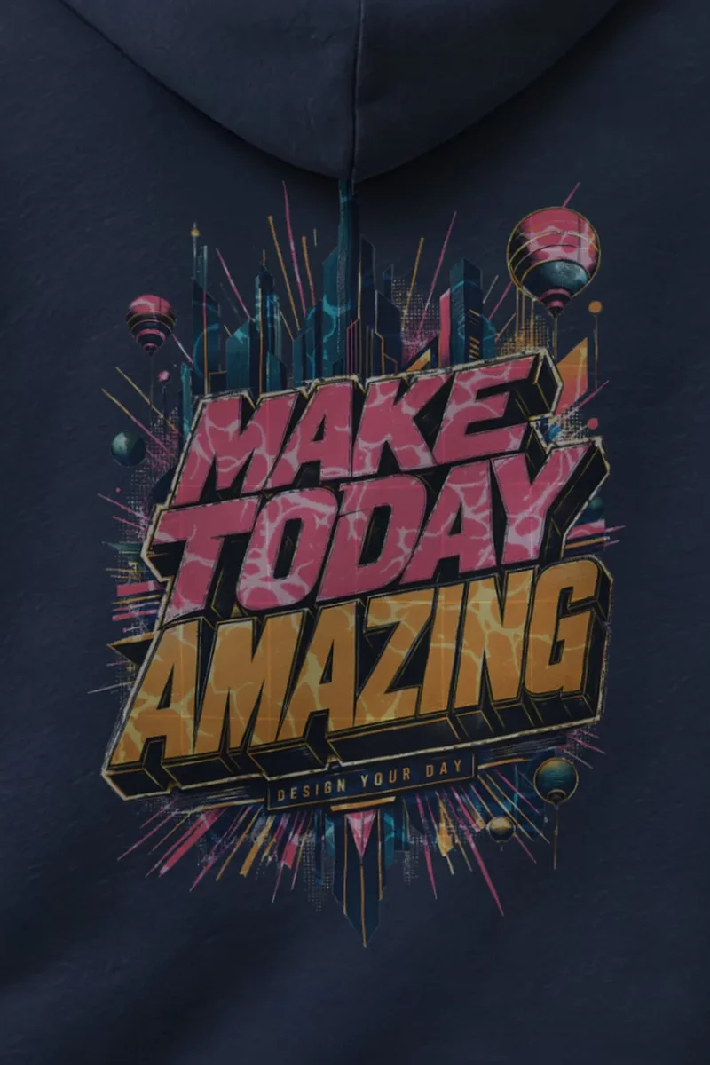"Make Today Amazing" 1 Pullover Hoodie - the graphic up close