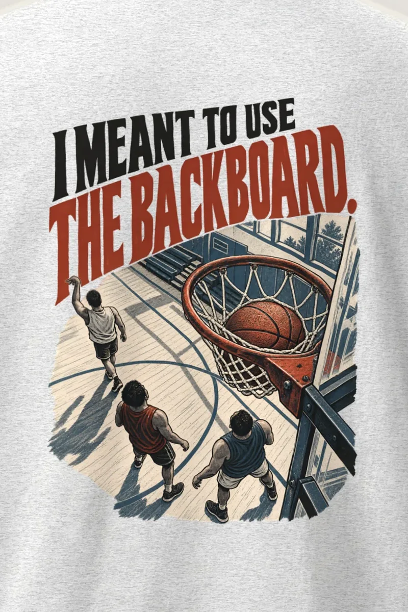 "Meant to Use the Backboard" Heavyweight Unisex Crewneck T-shirt - the graphic up close