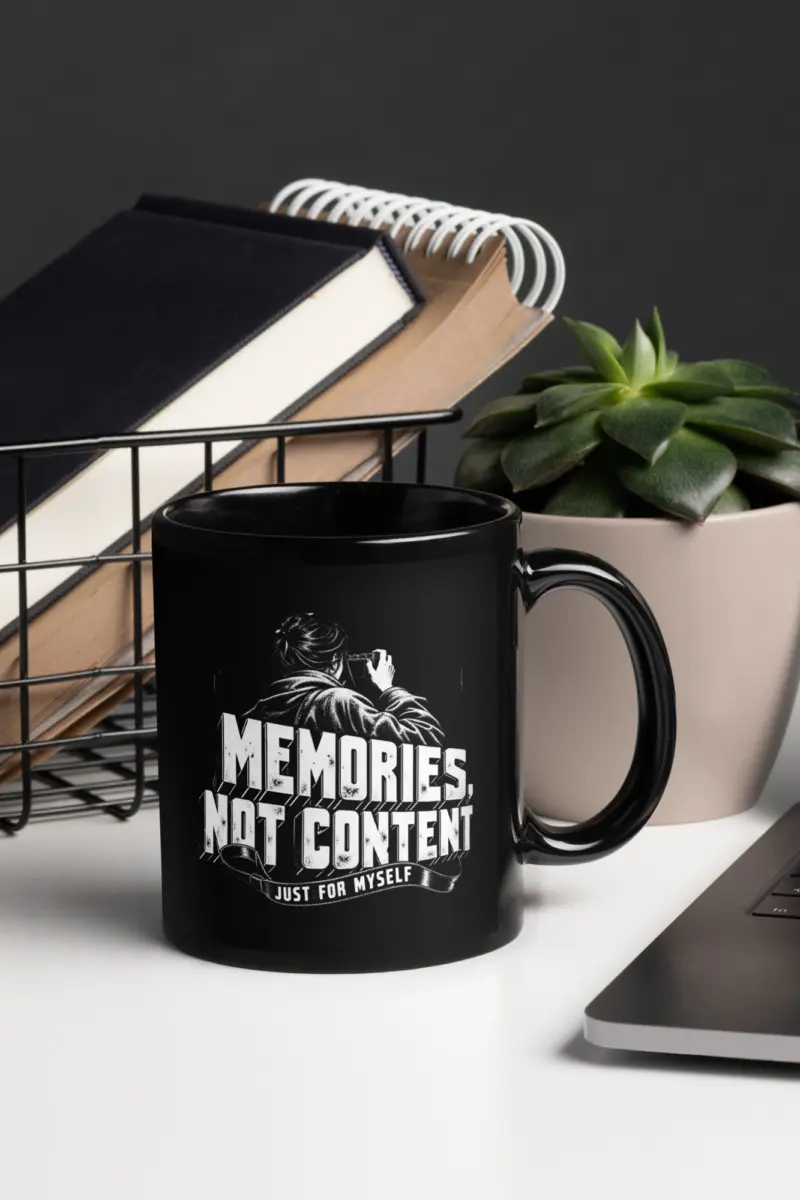 “Memories, Not Content” 11oz Ceramic Mug