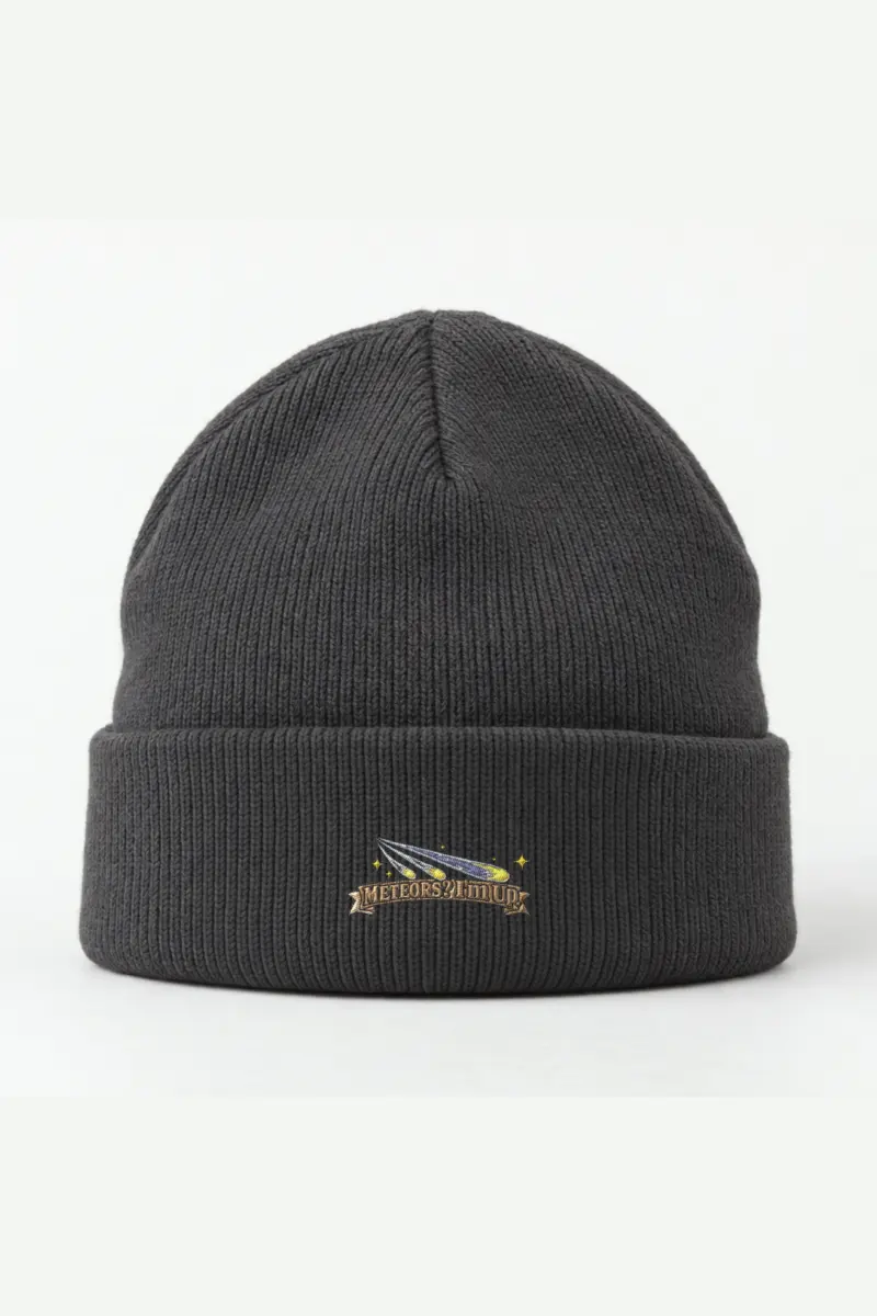 "Meteors? I'm Up" Cuffed Beanie · Embroidered