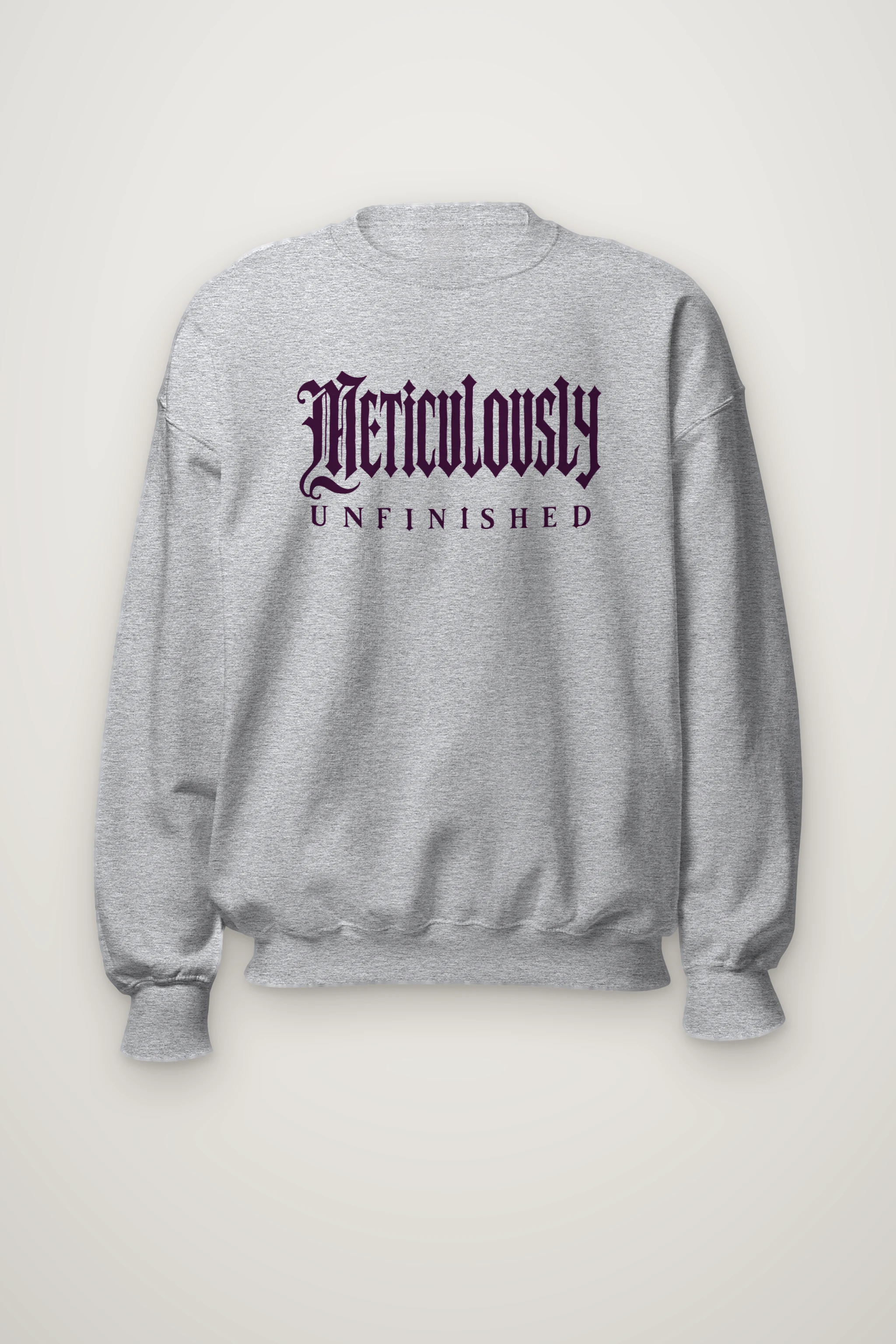 "Meticulously Unfinished" Heavy Blend Unisex Crewneck Sweatshirt