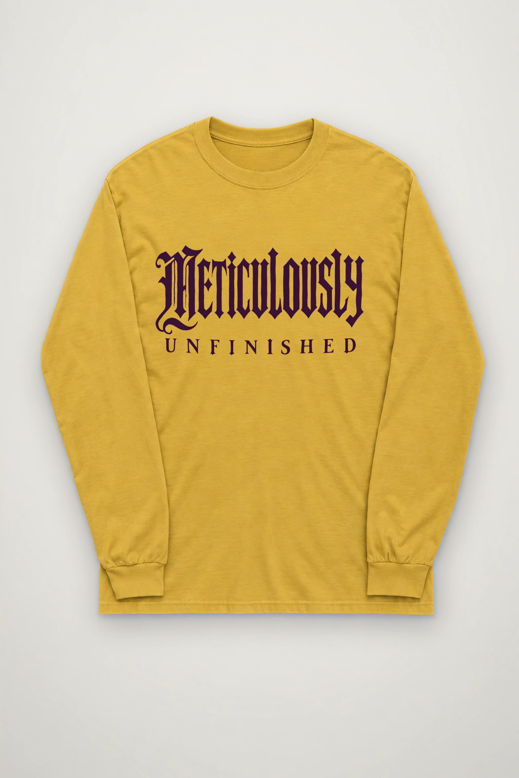 "Meticulously UNFINISHED" Unisex Longsleeve T-shirt