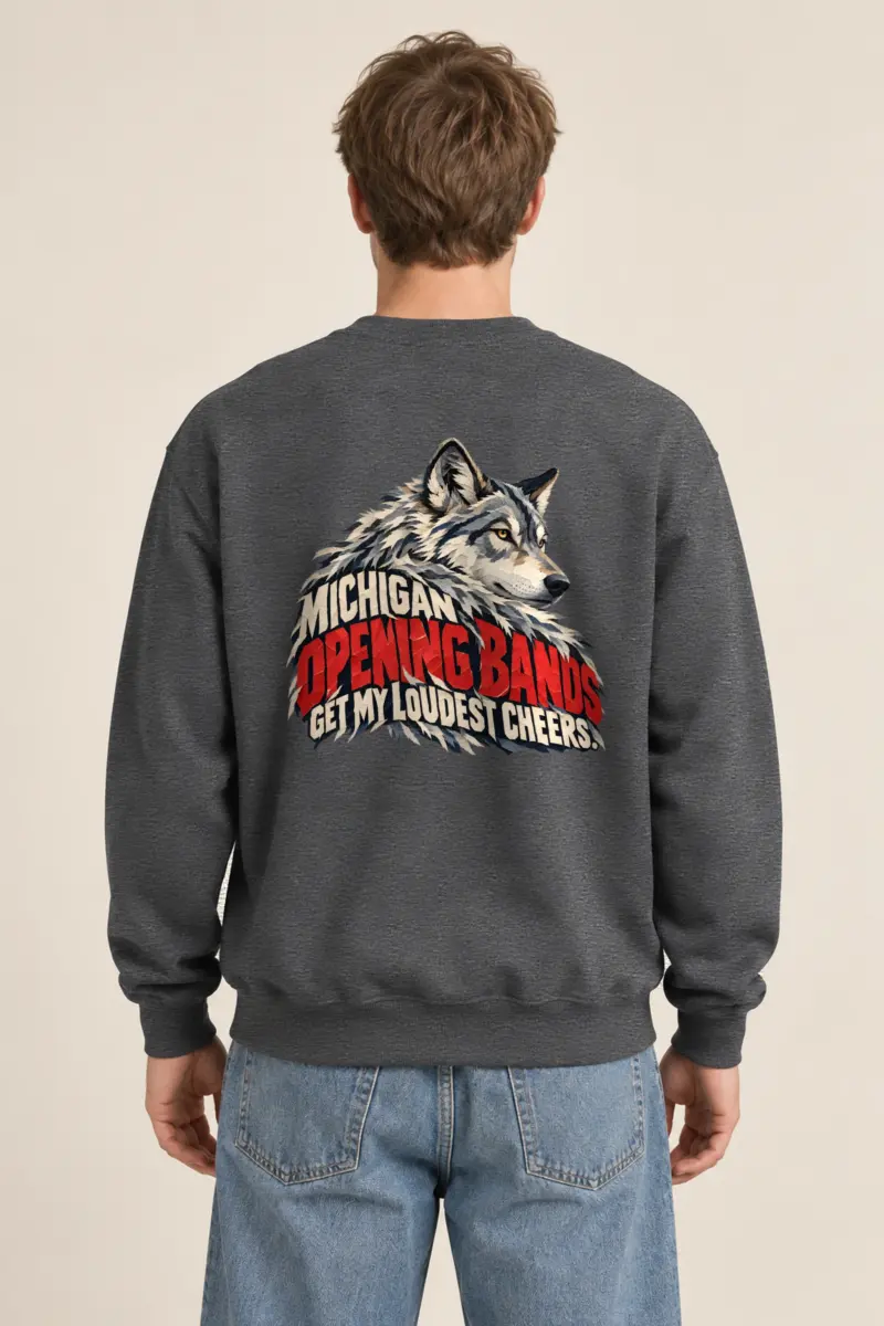 "Michigan Opening Bands Get My Loudest Cheers" Heavy Blend Unisex Crewneck Sweatshirt