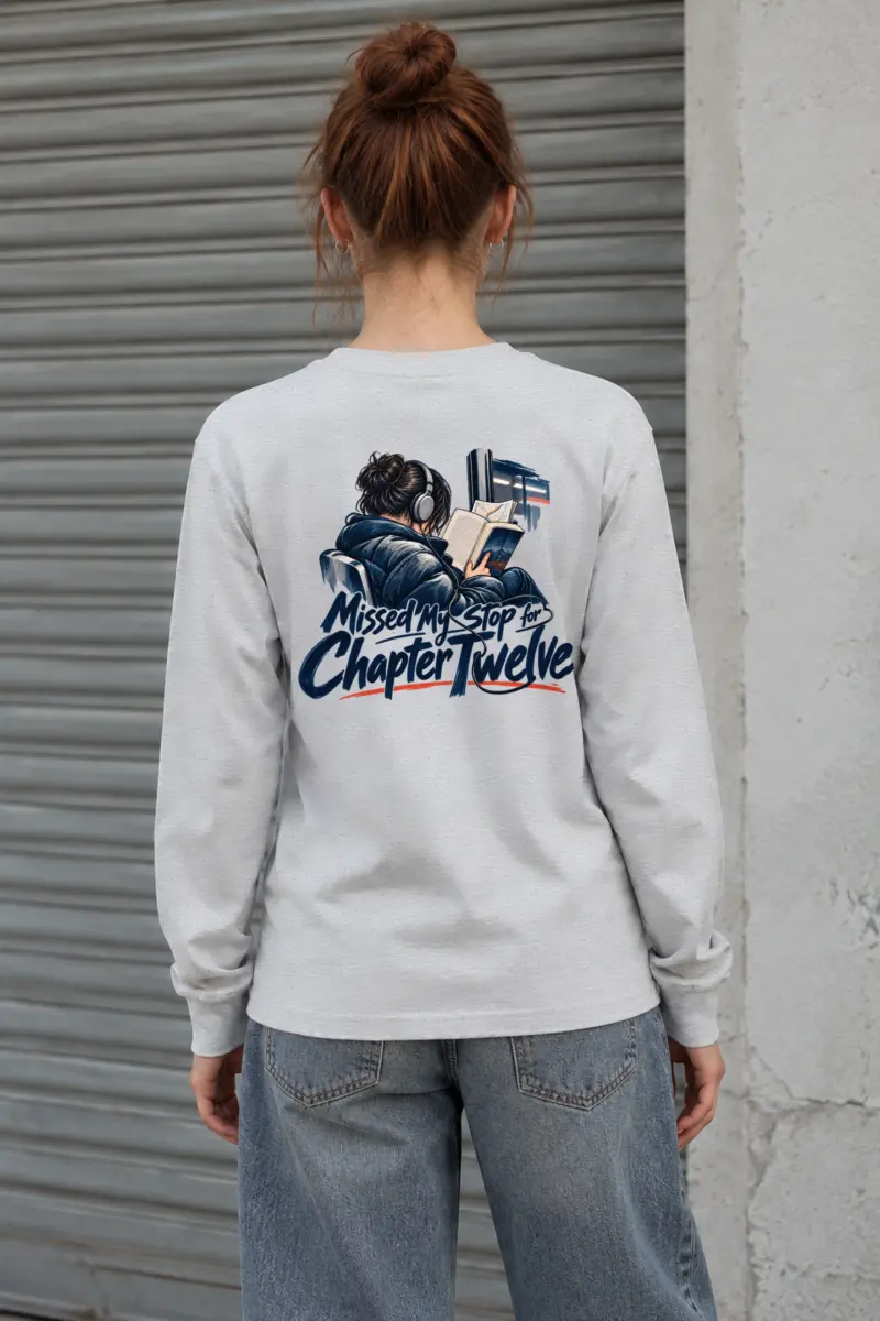 “Missed My Stop for Chapter Twelve” Unisex Longsleeve T-shirt