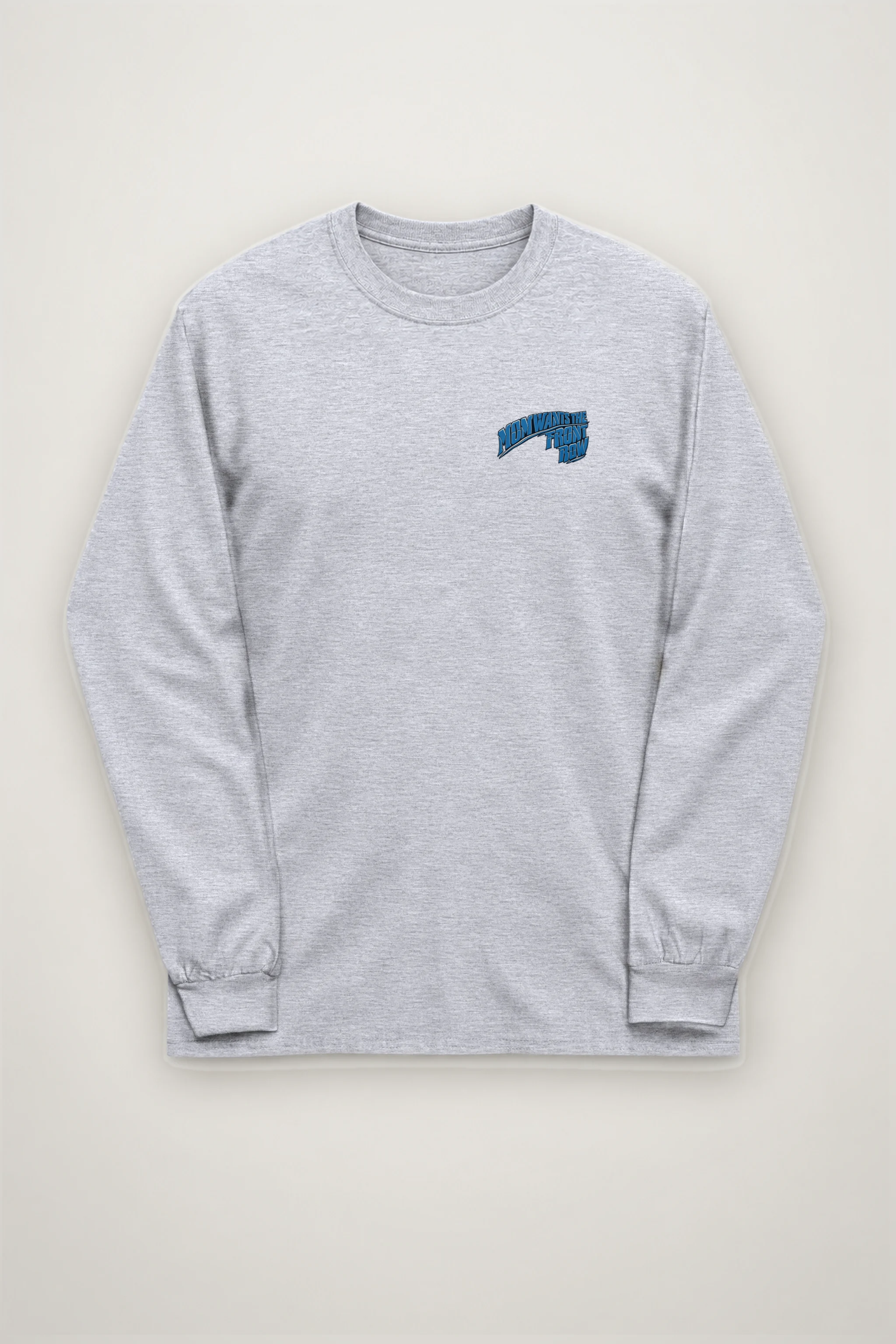 "Mom Wants the Front Row" Unisex Longsleeve T-shirt