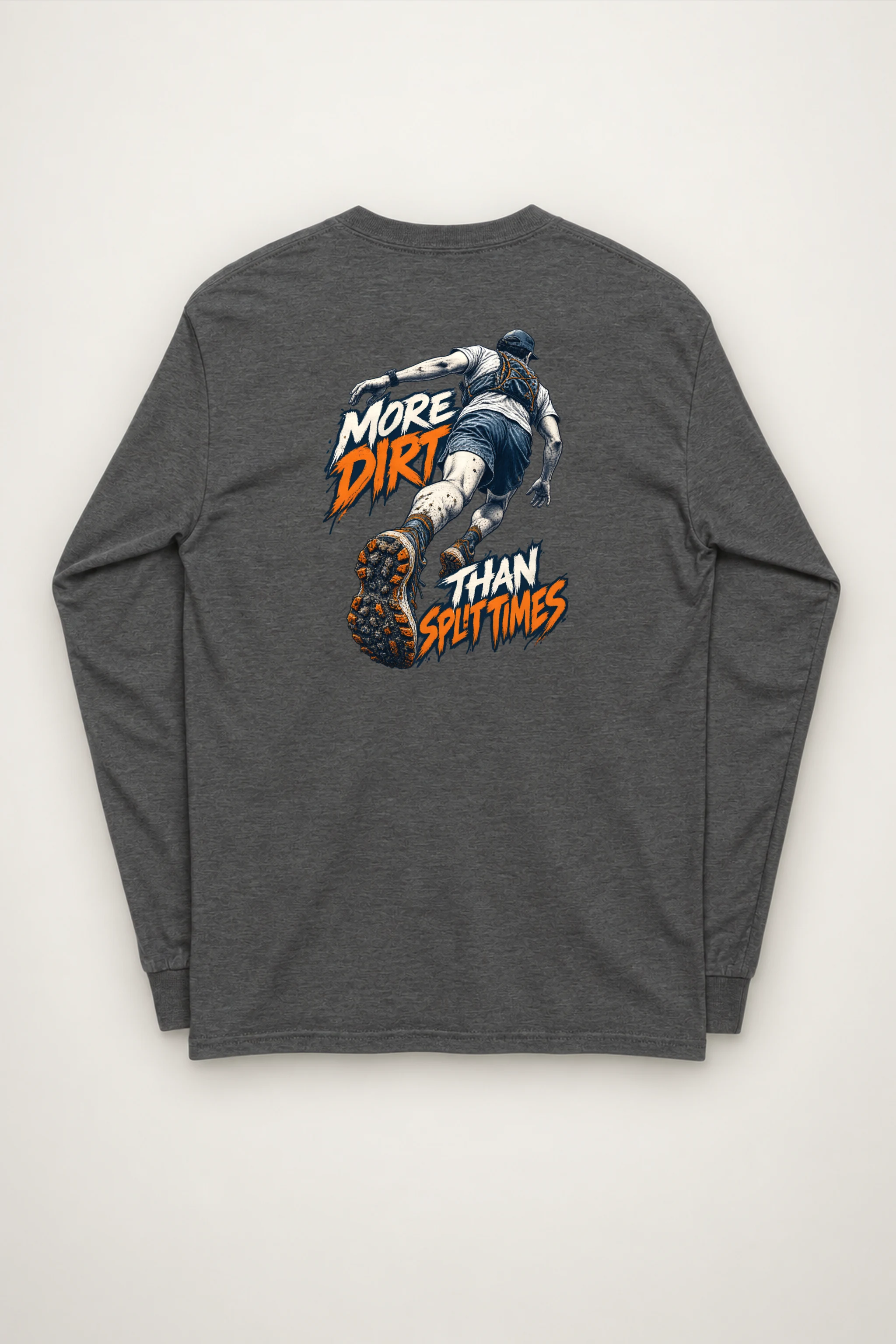 "More Dirt Than Split Times" Unisex Longsleeve T-shirt