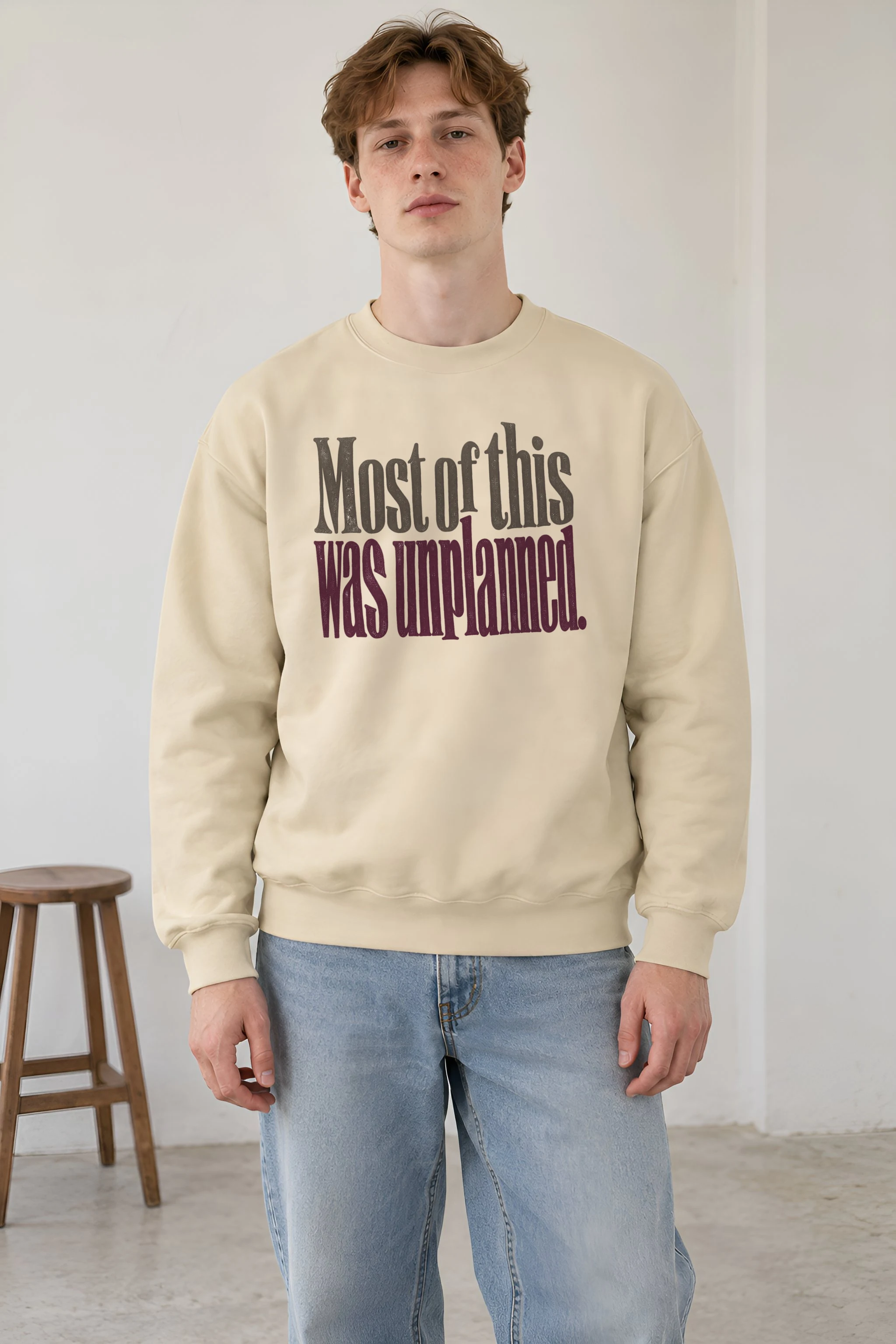 "Most of this Was Unplanned" 1 Crewneck Sweatshirt