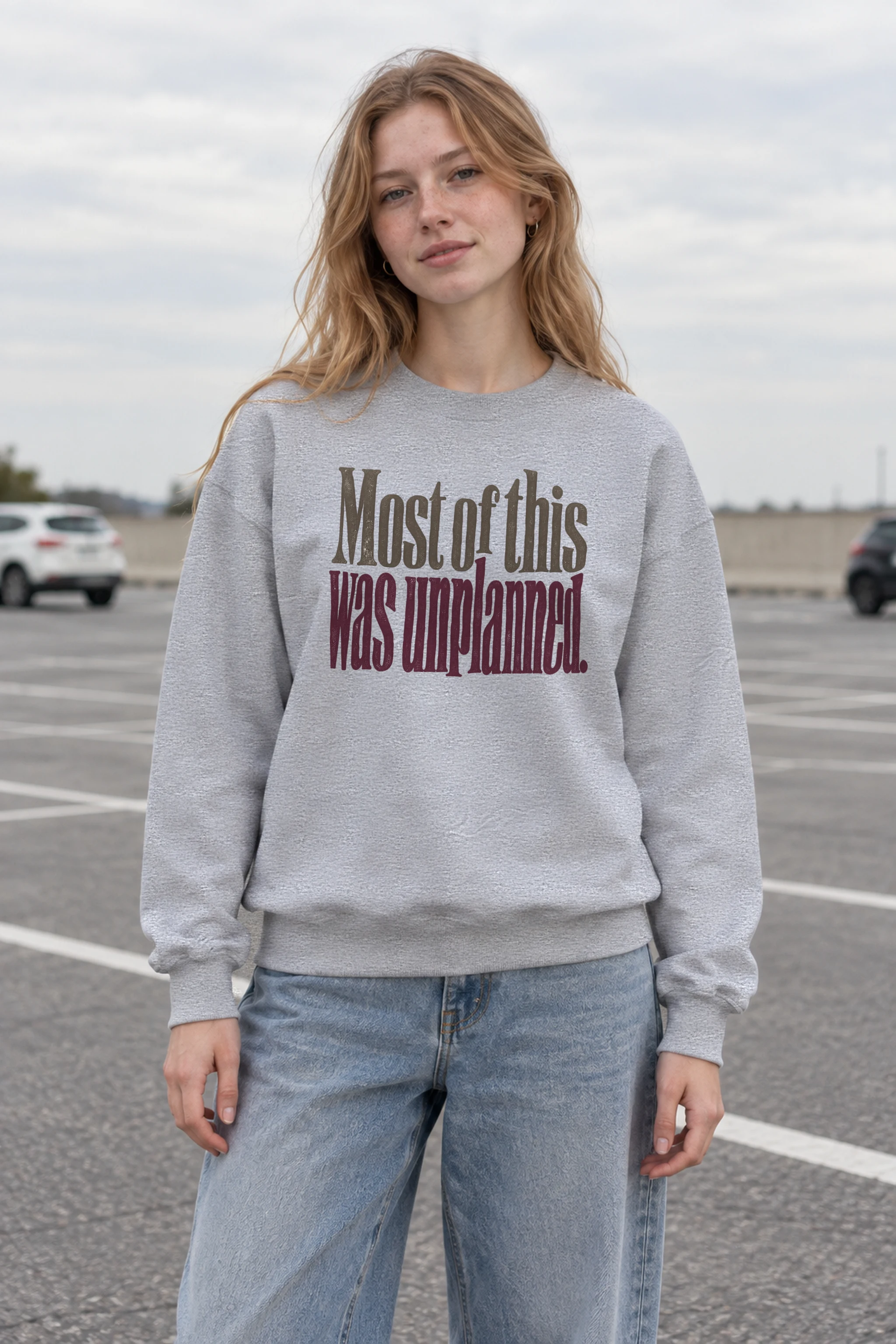 "Most of this Was Unplanned" 1 Crewneck Sweatshirt