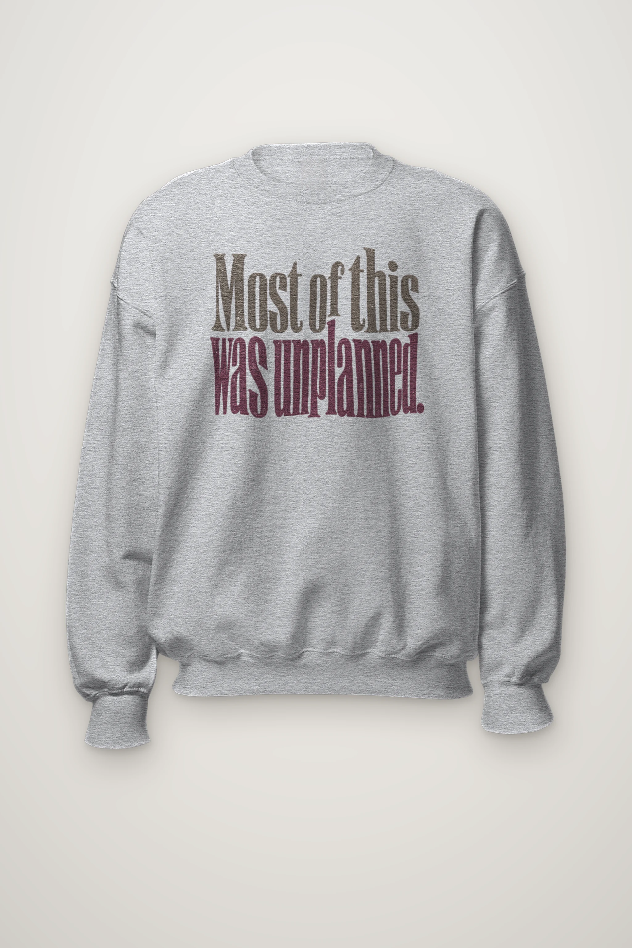 "Most of this Was Unplanned" Heavy Blend Unisex Crewneck Sweatshirt