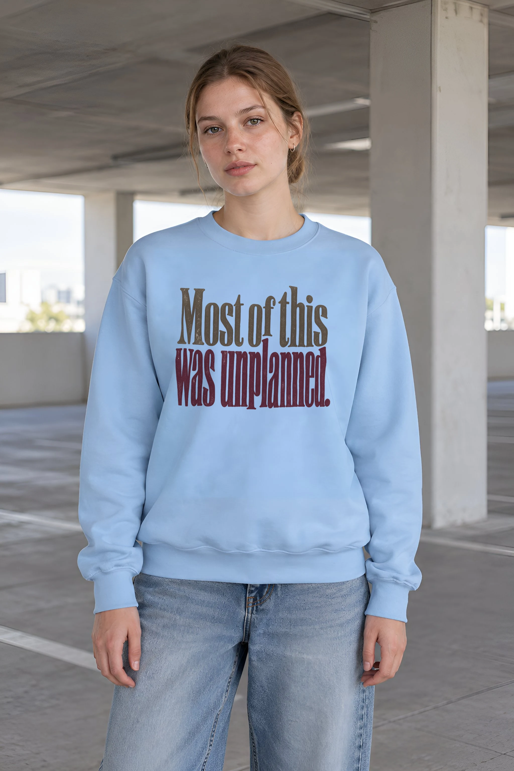 "Most of this Was Unplanned" 1 Crewneck Sweatshirt