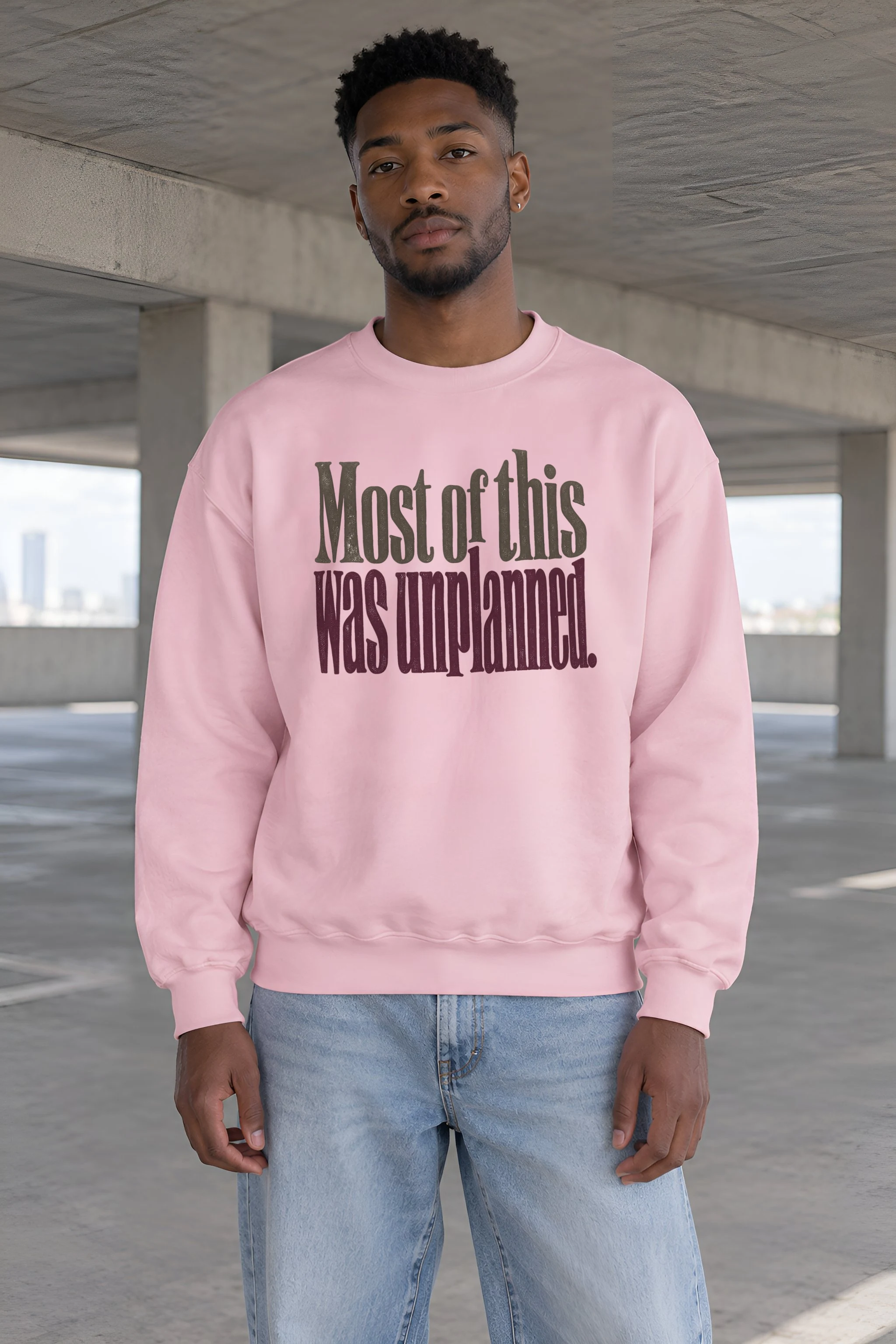 "Most of this Was Unplanned" 1 Crewneck Sweatshirt