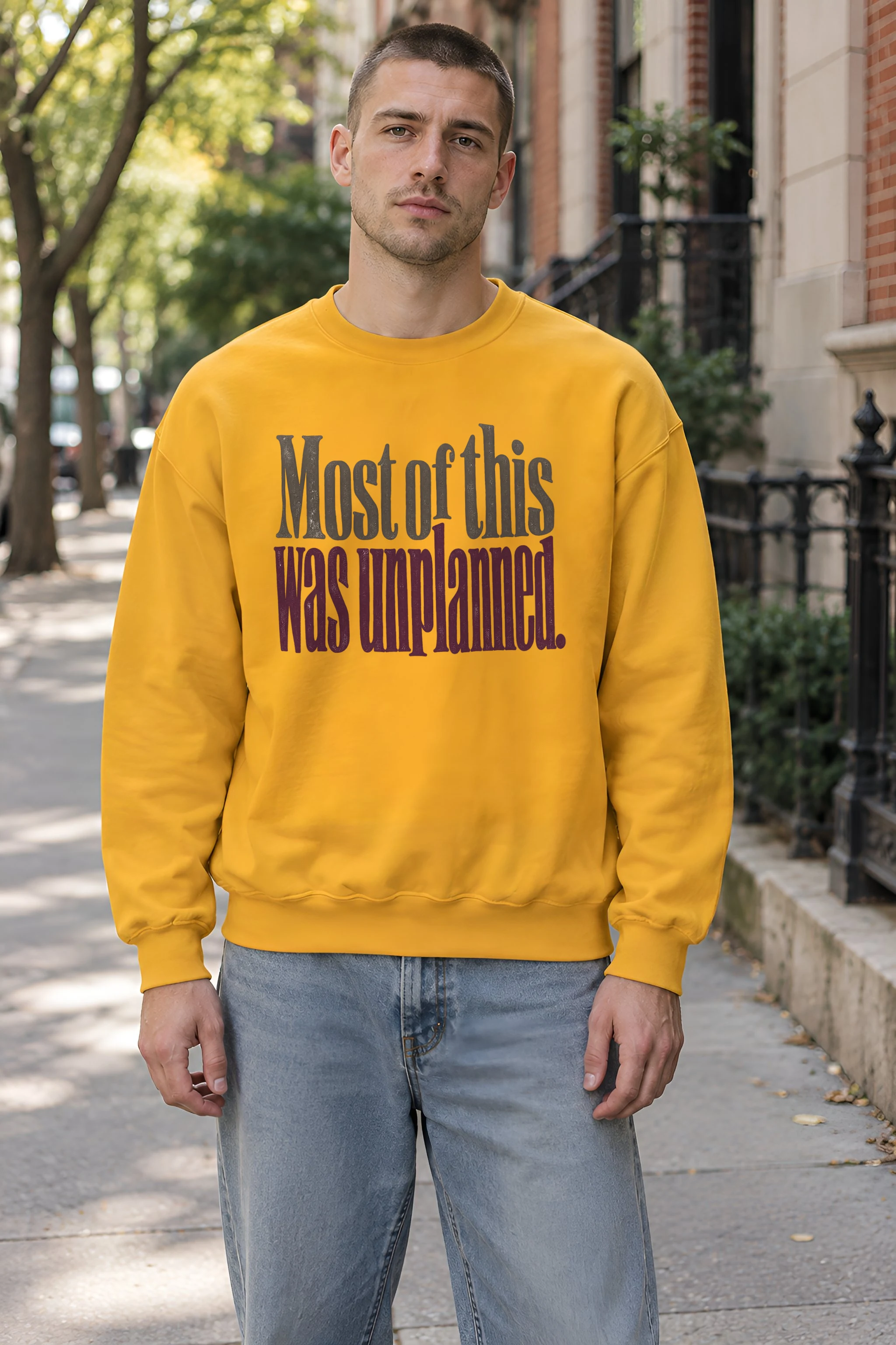 "Most of this Was Unplanned" 1 Crewneck Sweatshirt