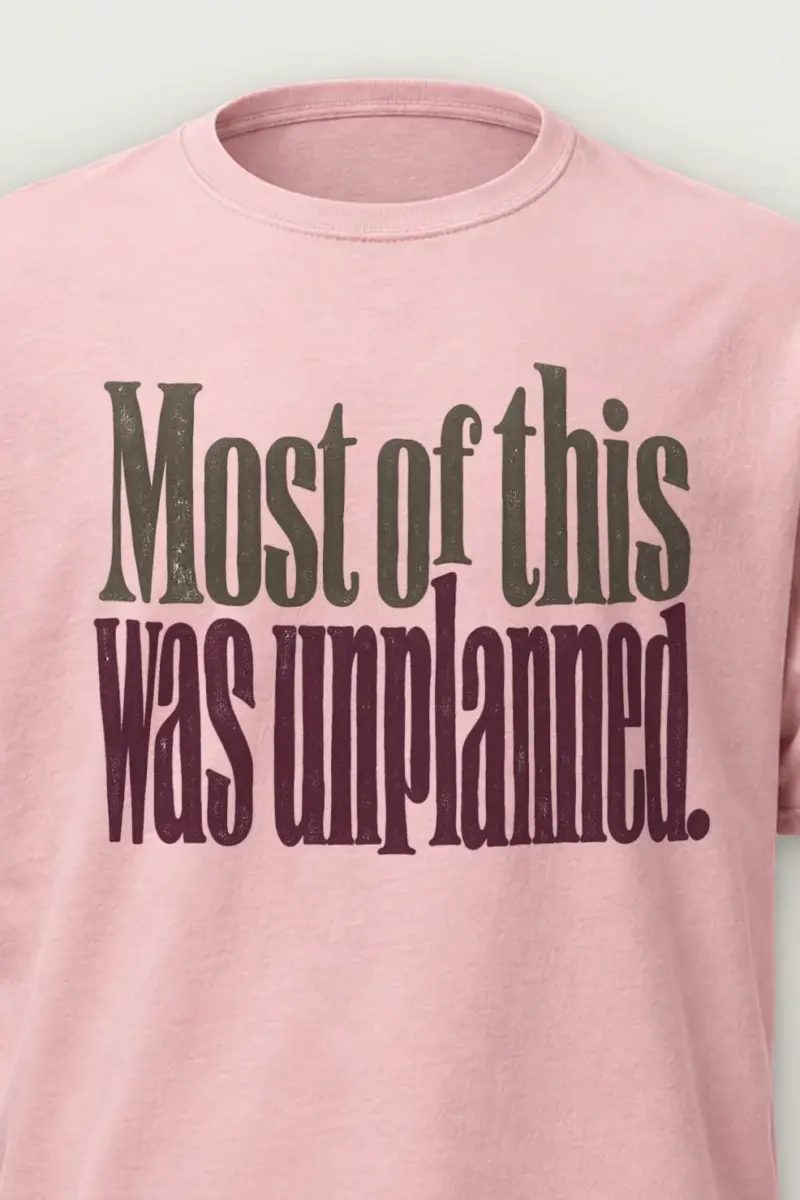 "Most of this Was Unplanned" Heavyweight Unisex Crewneck T-shirt - the graphic up close