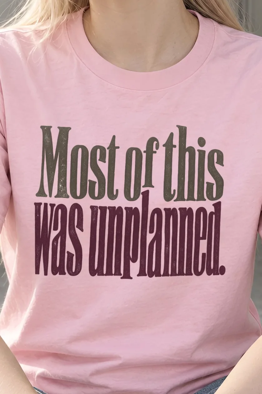 "Most of this Was Unplanned" Heavyweight Unisex Crewneck T-shirt - the graphic up close