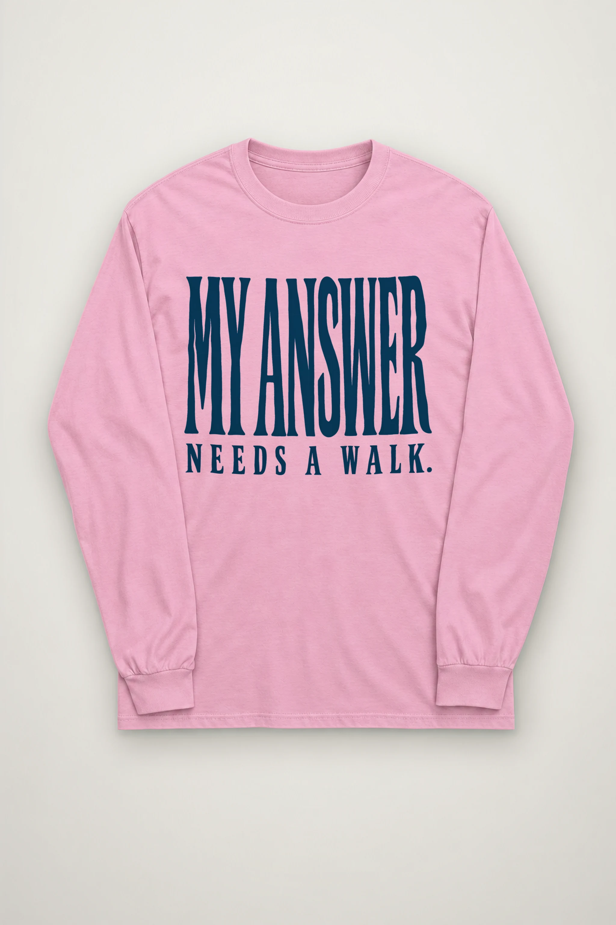 "My Answer Needs a Walk" Unisex Longsleeve T-shirt