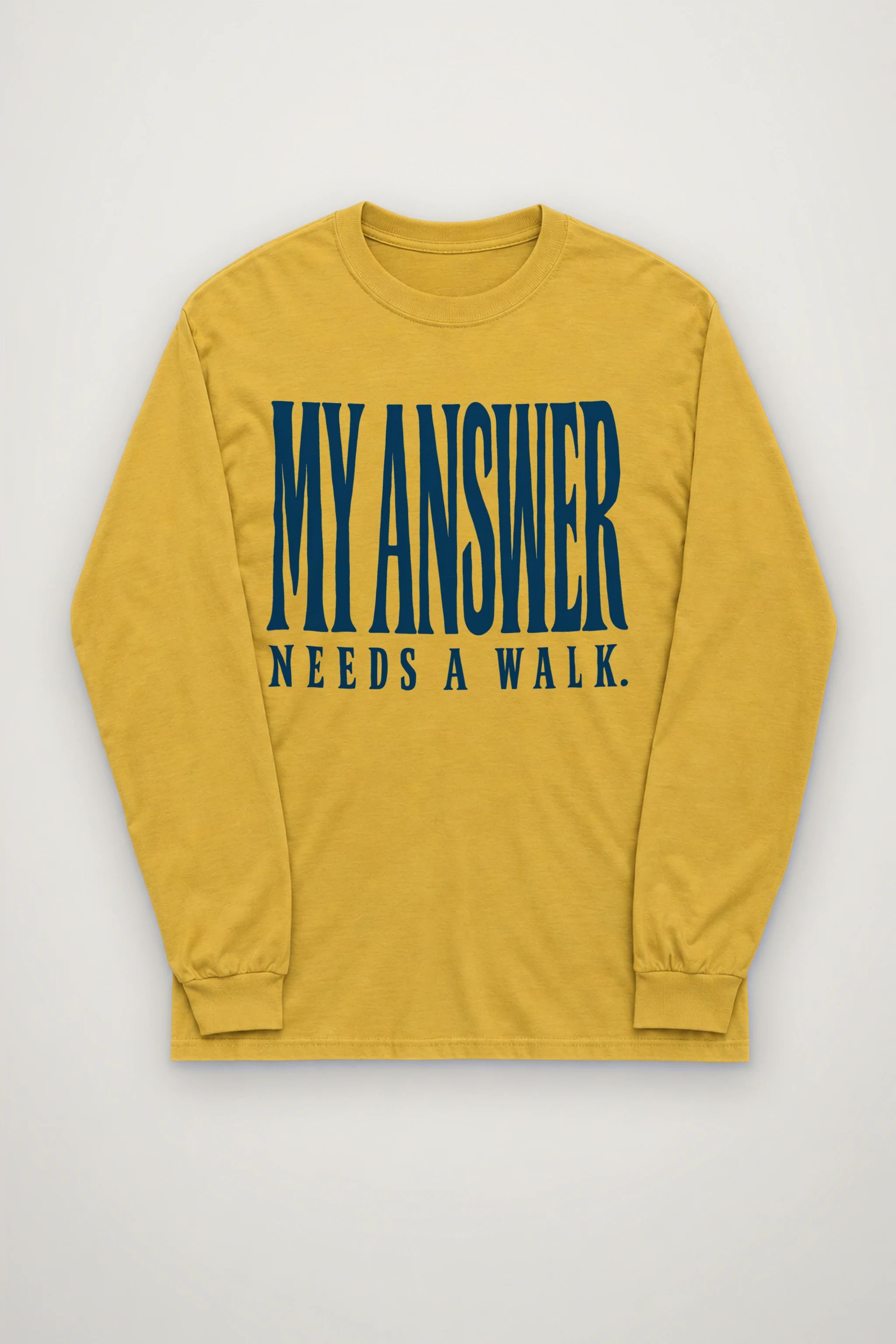 "My Answer Needs a Walk" Unisex Longsleeve T-shirt