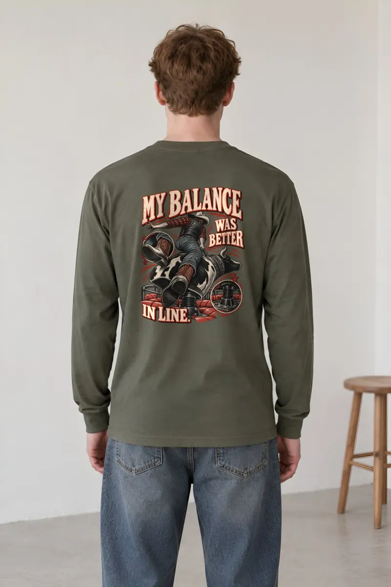 "My Balance Was Better In Line" Unisex Longsleeve T-shirt