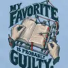 "My Favorite Is Probably Guilty" Unisex Longsleeve T-shirt