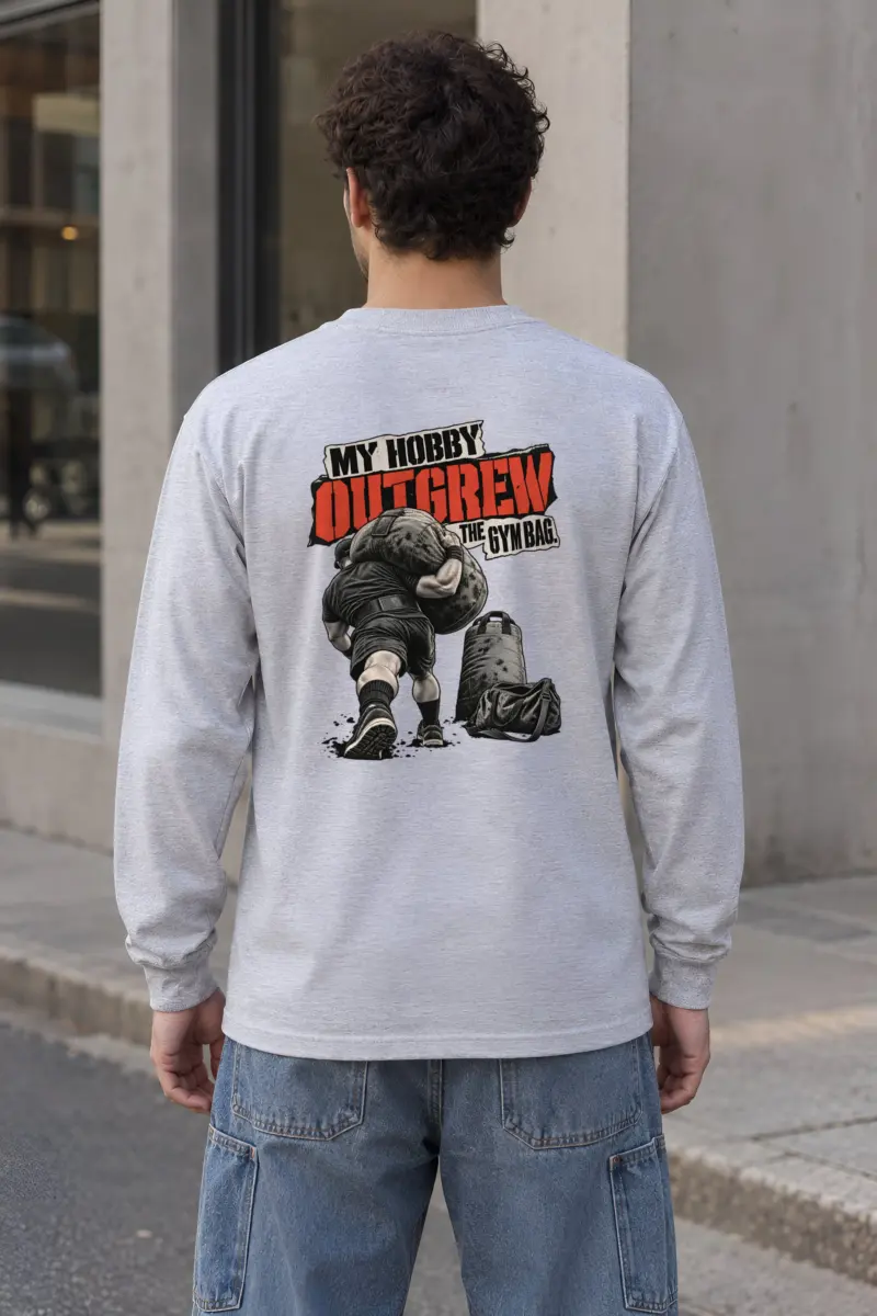 “My Hobby Outgrew The Gym Bag” Unisex Longsleeve T-shirt