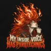 "My Inside Voice Has Pyrotechnics" Unisex Longsleeve T-shirt