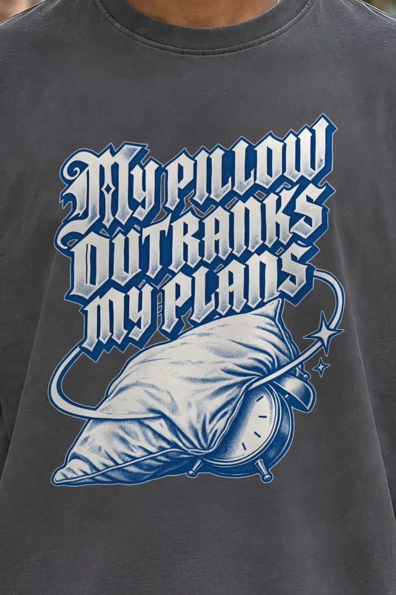 "My Pillow Outranks My Plans" Men’s Oversized Heavyweight Crewneck T-Shirt - the graphic up close