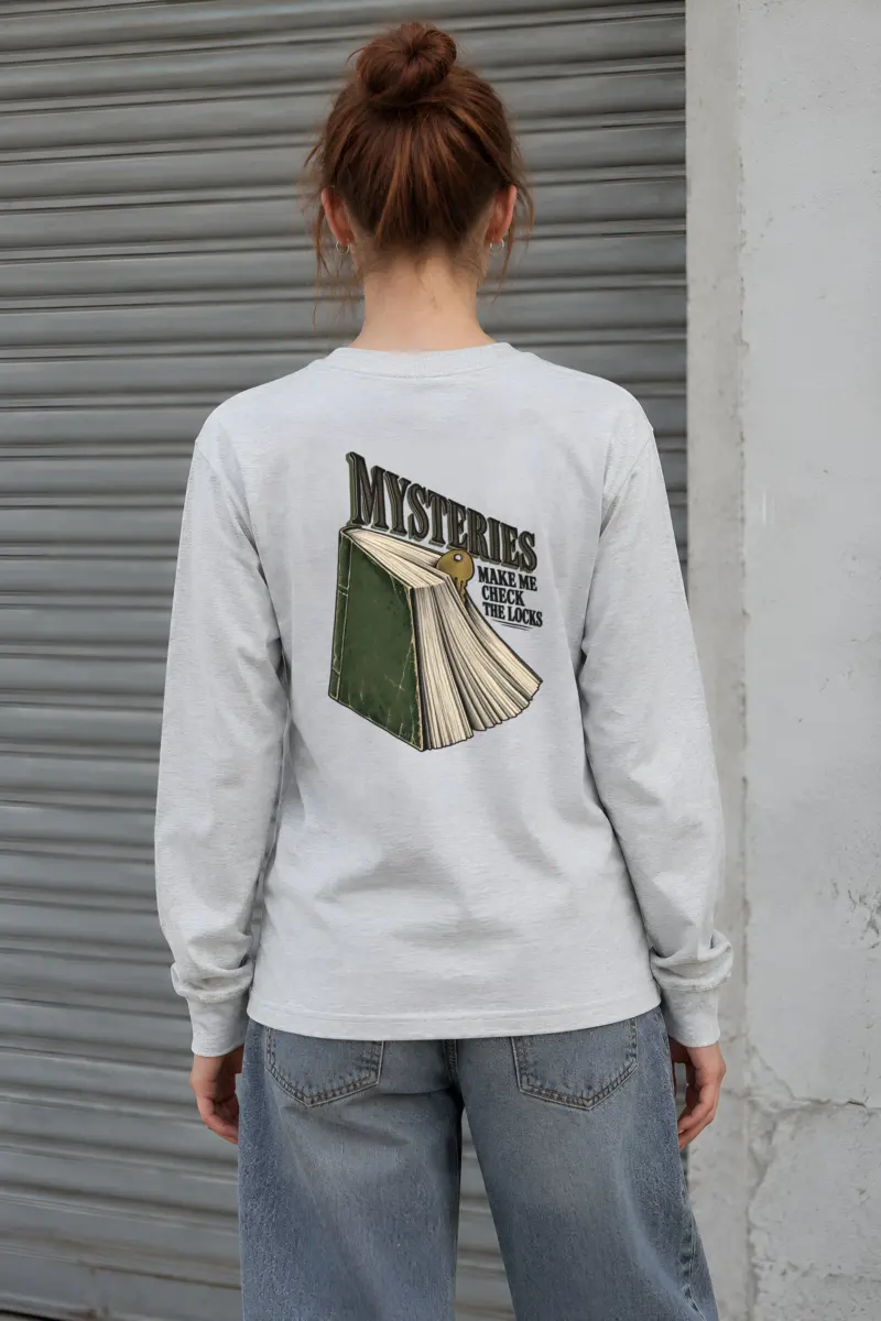 “Mysteries Make Me Check The Locks” Unisex Longsleeve T-shirt
