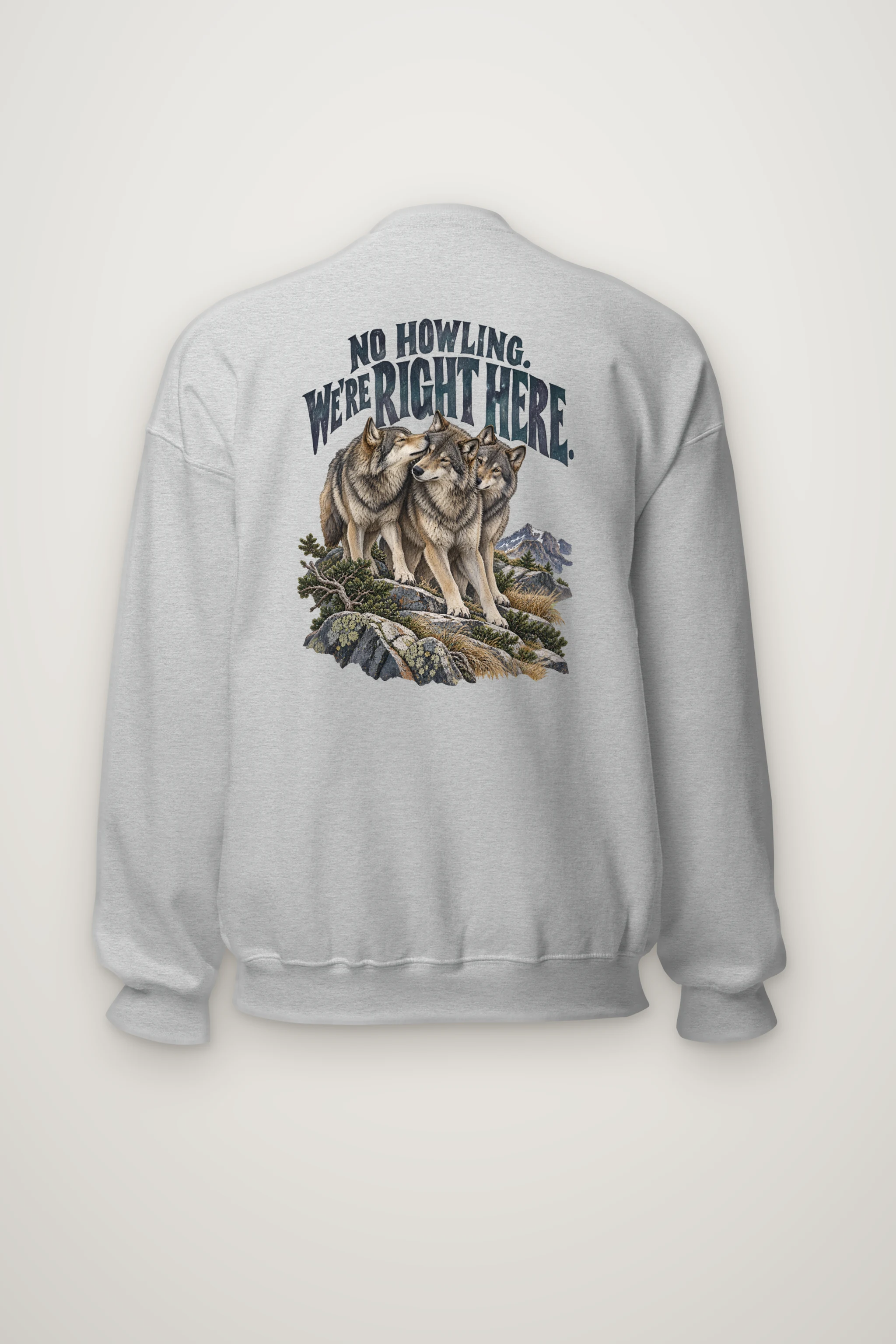 "No Howling, We're Right Here" Heavy Blend Unisex Crewneck Sweatshirt