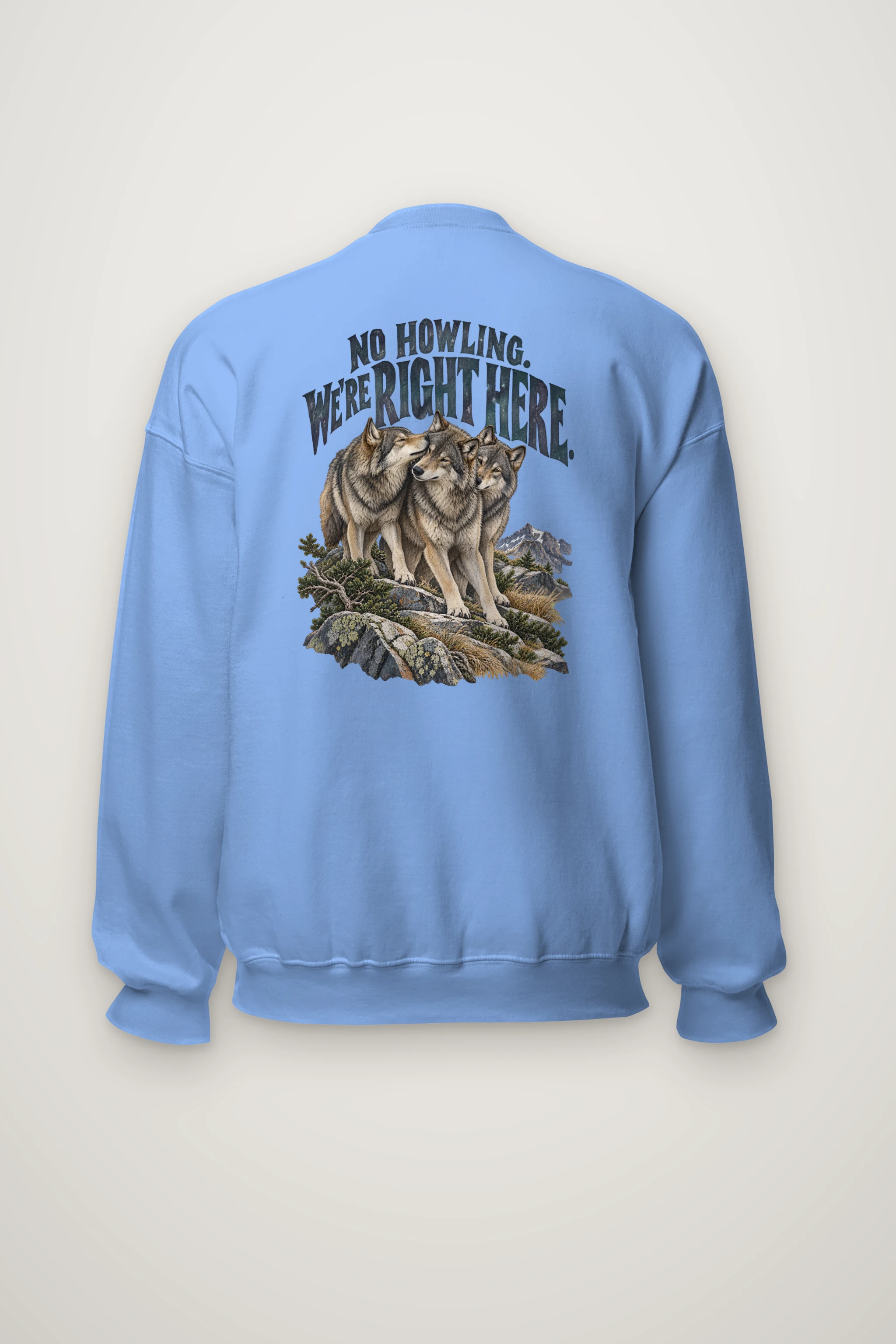 "No Howling, We're Right Here" Heavy Blend Unisex Crewneck Sweatshirt