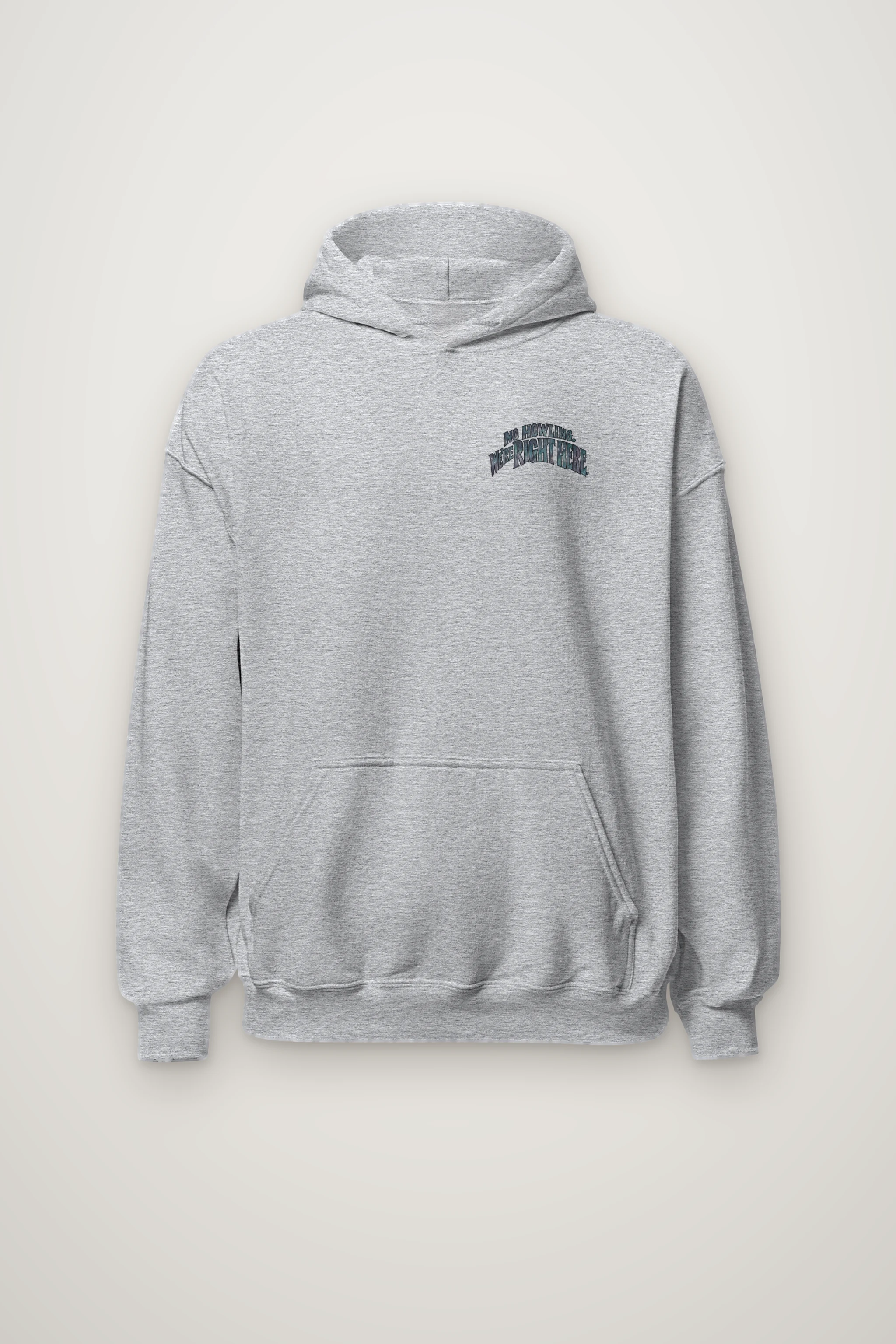 "No Howling, We're Right Here" Heavy Blend Unisex Pullover Hoodie