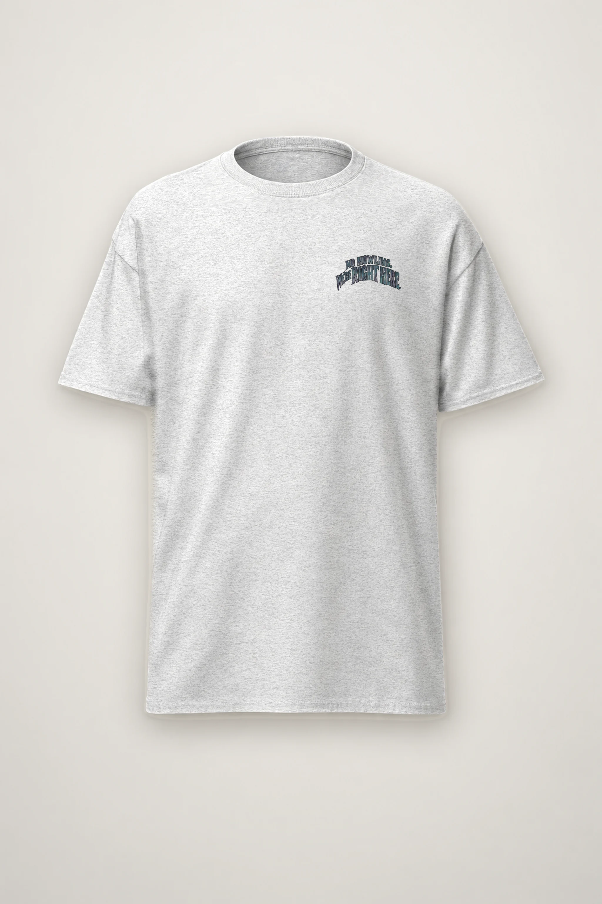 "No Howling. We're Right Here." Heavyweight Unisex Crewneck T-shirt