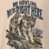 "No Howling. We're Right Here." Men's Oversized Heavyweight Crewneck T-Shirt
