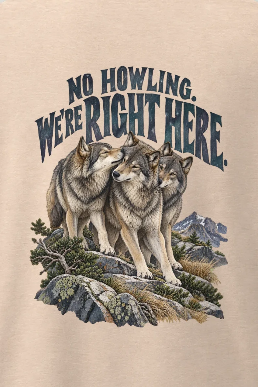 "No Howling. We’re Right Here." Men’s Oversized Heavyweight Crewneck T-Shirt - the graphic up close