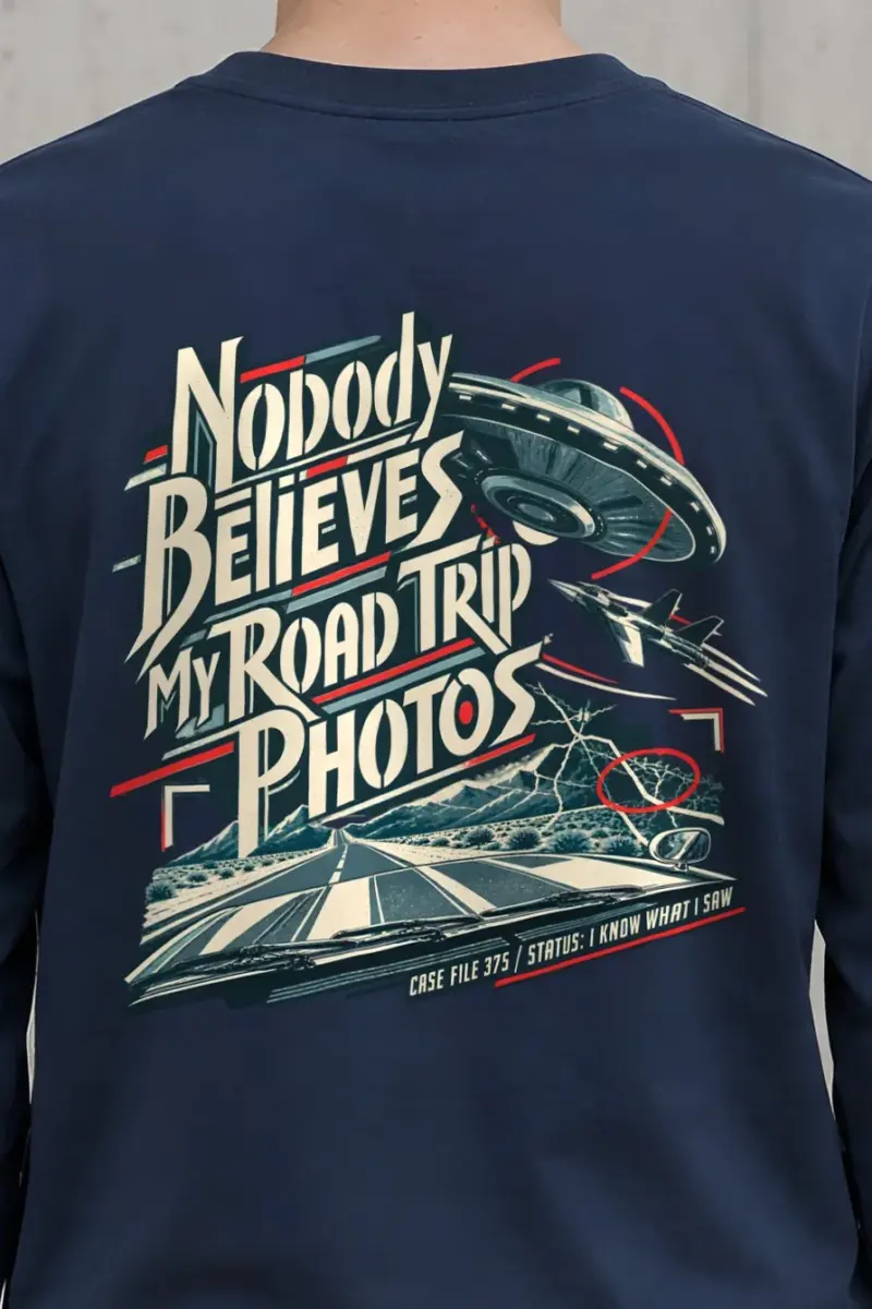 "Nobody Believes My Road Trip Photos" Unisex Longsleeve T-shirt - the graphic up close