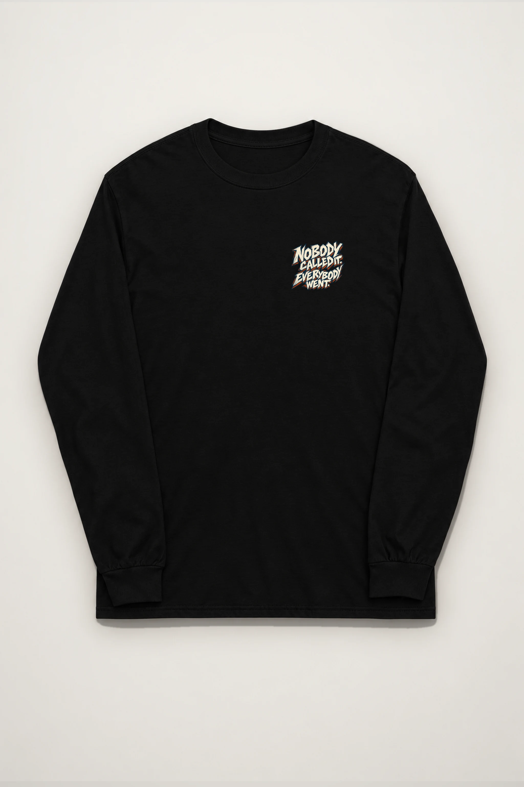 "Nobody Called It Everybody Went" Unisex Longsleeve T-shirt