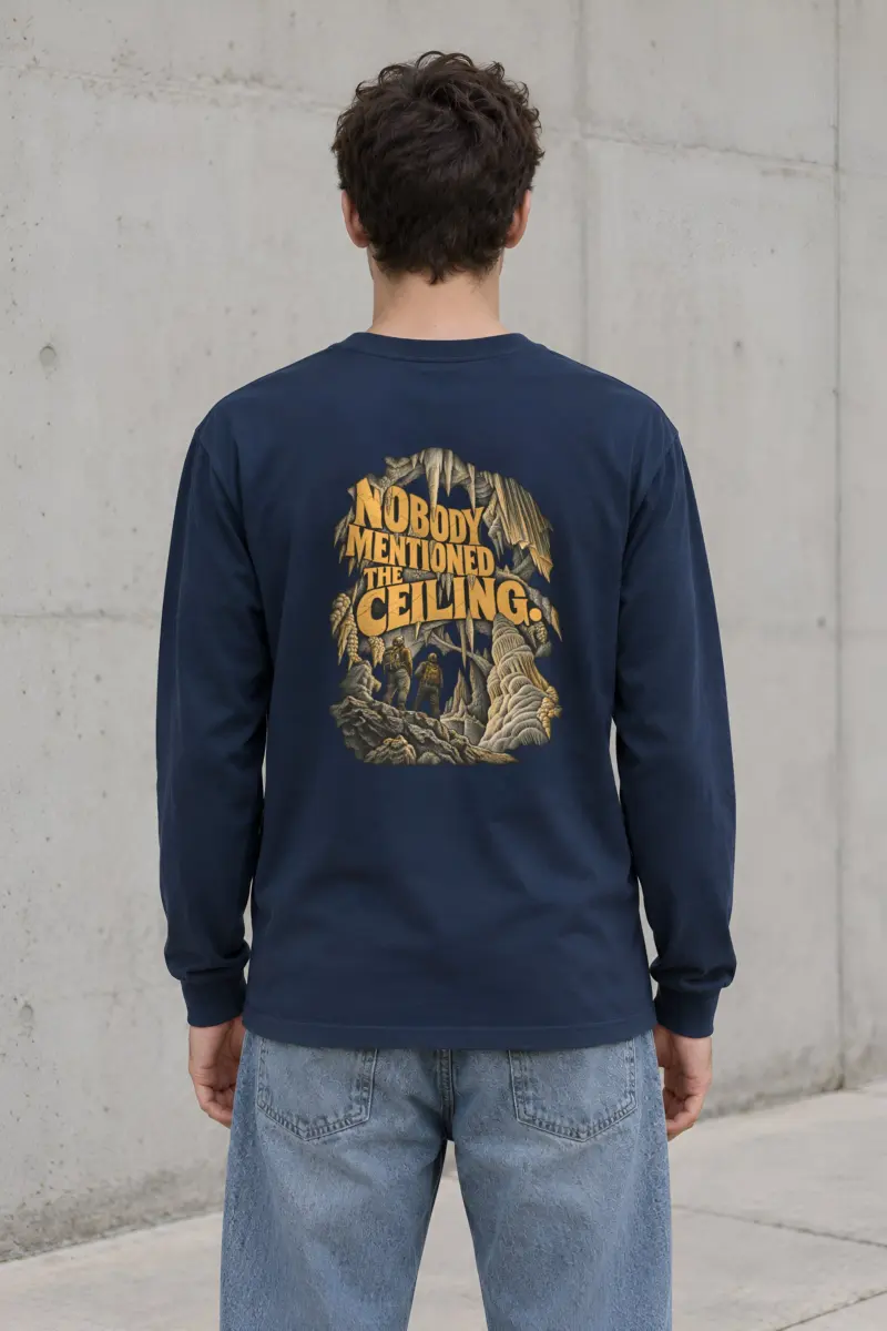 “Nobody Mentioned the Ceiling” Unisex Longsleeve T-shirt