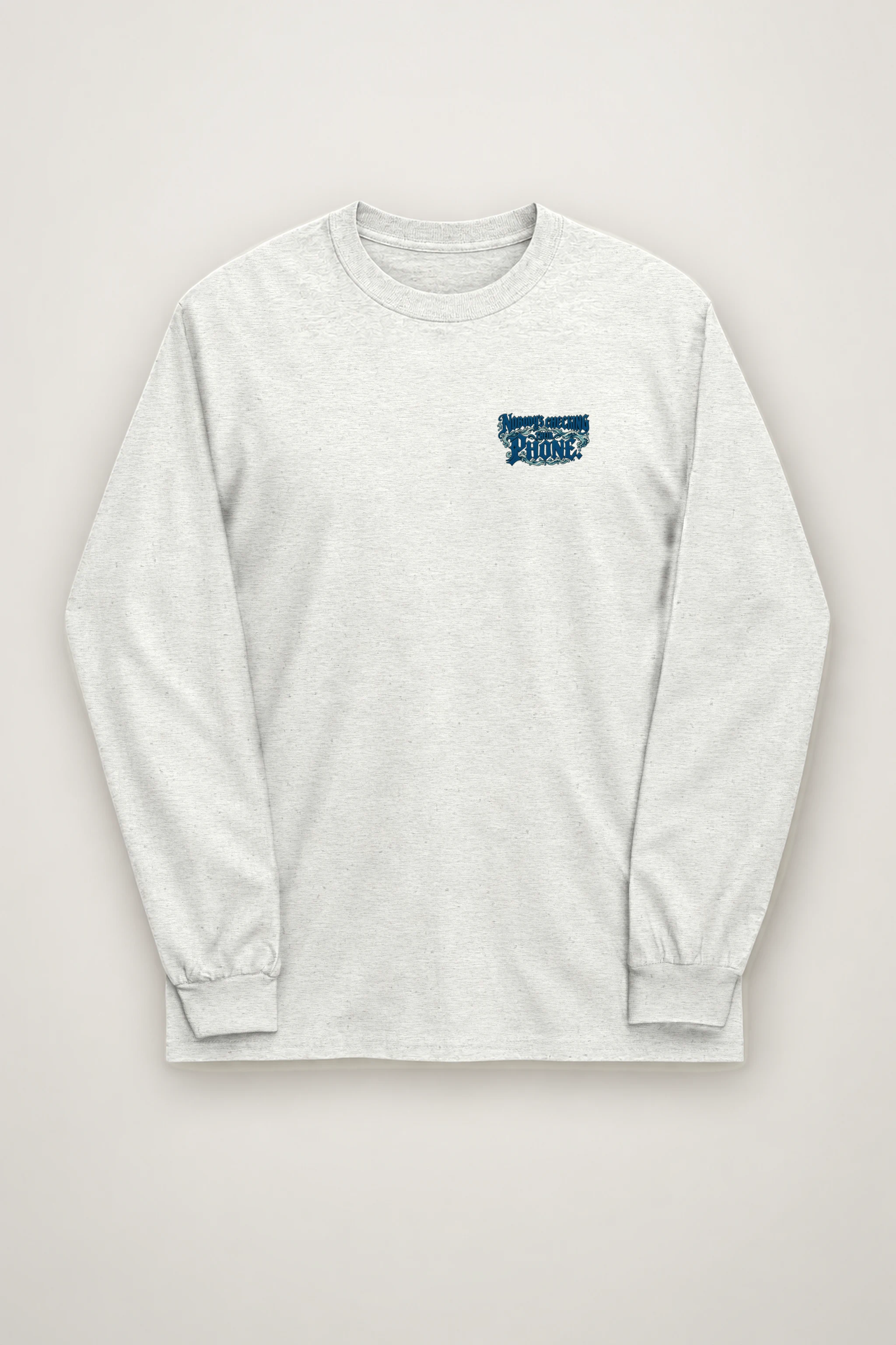 "Nobody's Checking Their Phone" Unisex Longsleeve T-shirt