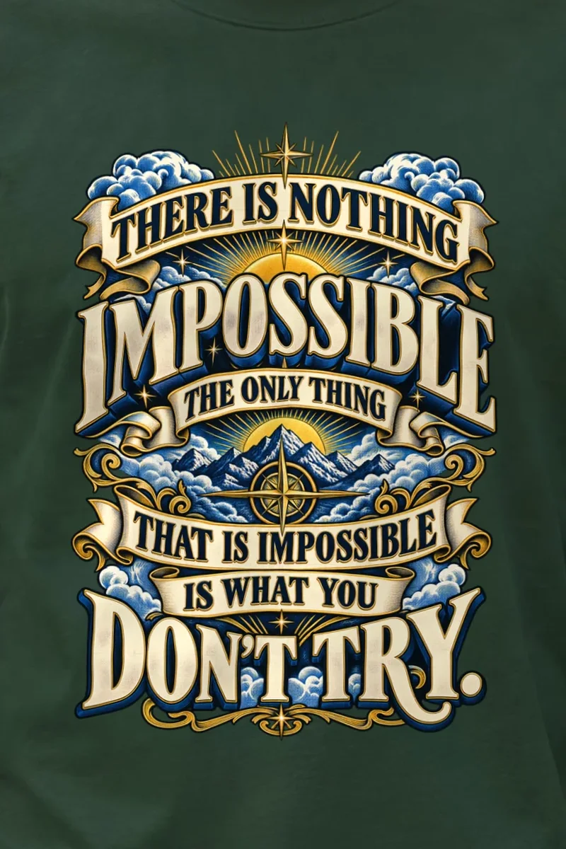 "There Is Nothing Impossible" Unisex Longsleeve T-shirt - the graphic up close