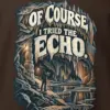 "Of Course I Tried the Echo" Heavy Blend Unisex Crewneck Sweatshirt