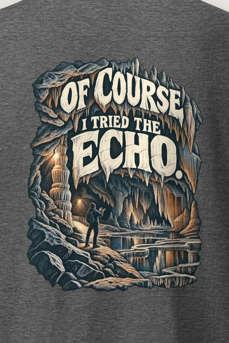 "Of Course I Tried the Echo" Heavyweight Unisex Crewneck T-shirt - the graphic up close