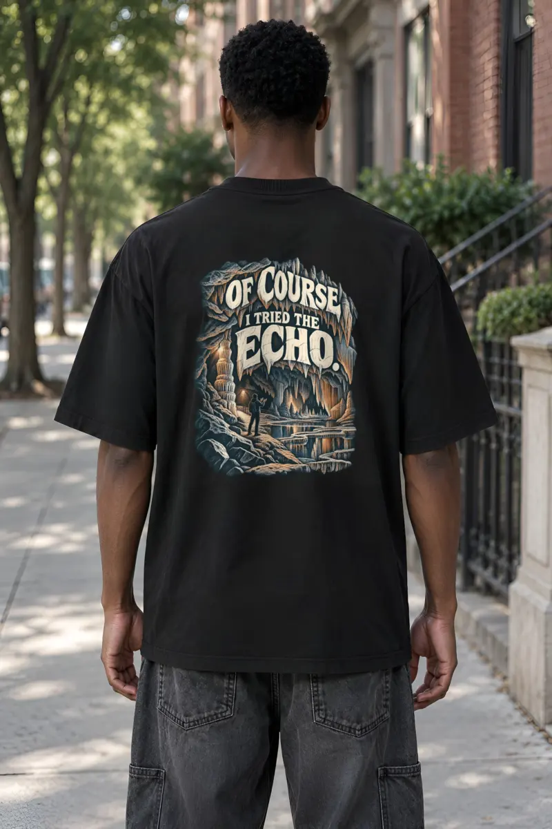 “Of Course I Tried the Echo” Men’s Oversized Heavyweight Crewneck T-Shirt