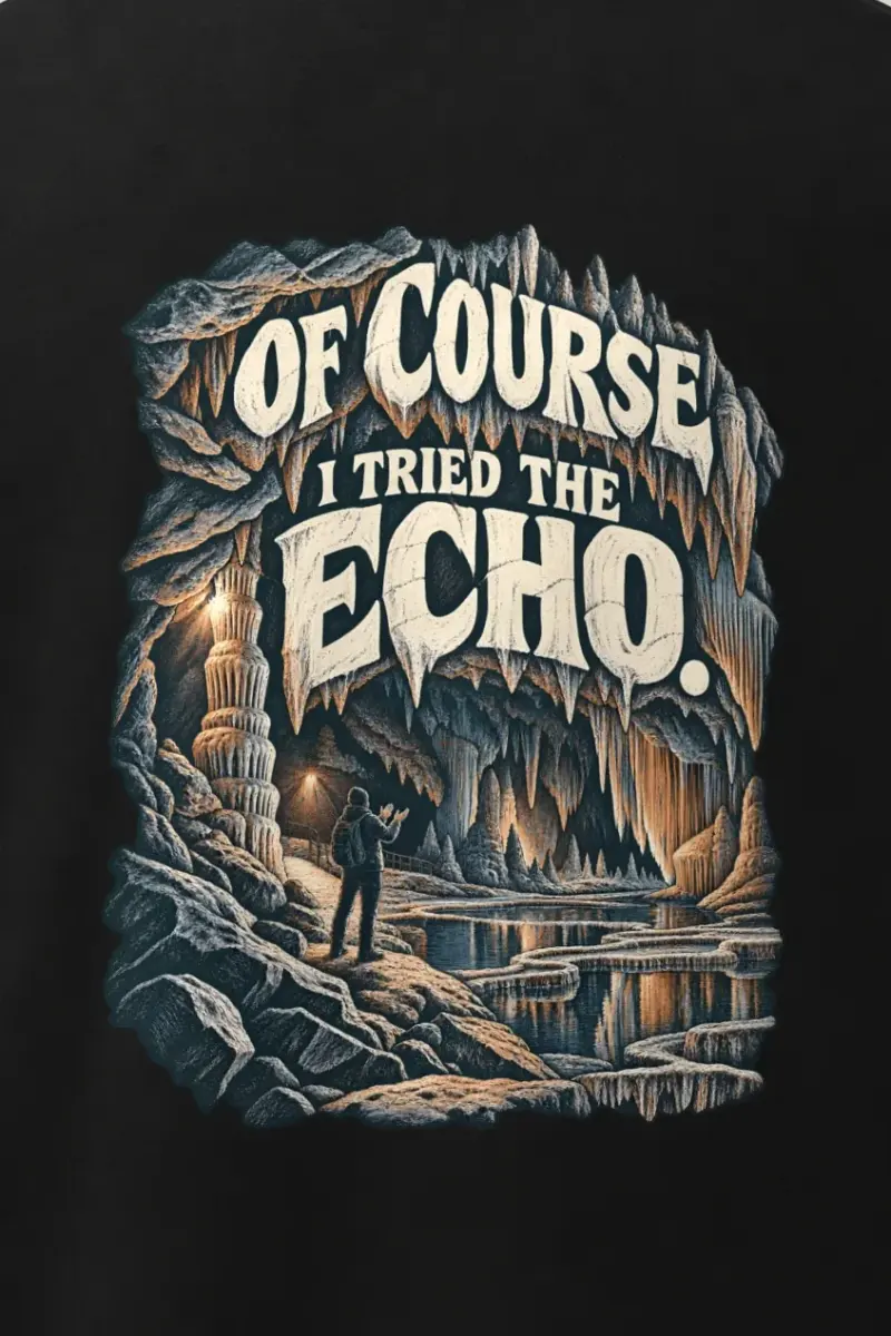 "Of Course I Tried the Echo" Men’s Oversized Heavyweight Crewneck T-Shirt - the graphic up close