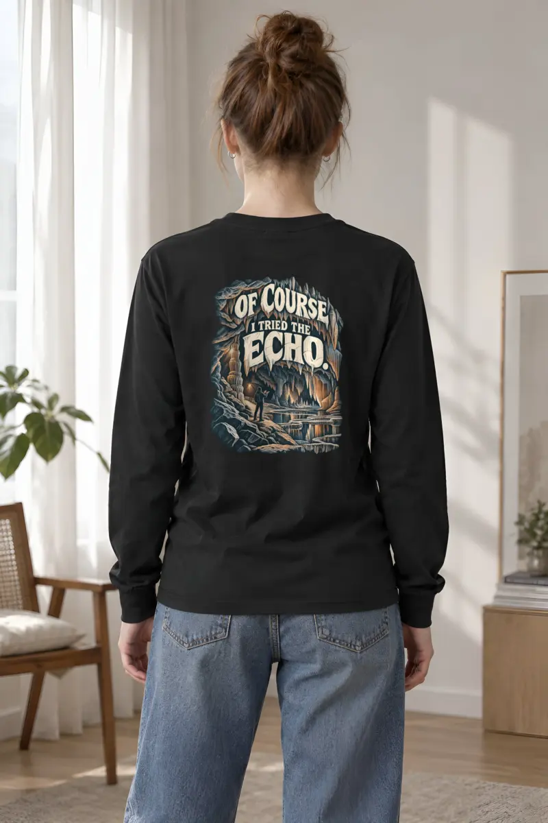 “Of Course I Tried the Echo” Unisex Longsleeve T-shirt