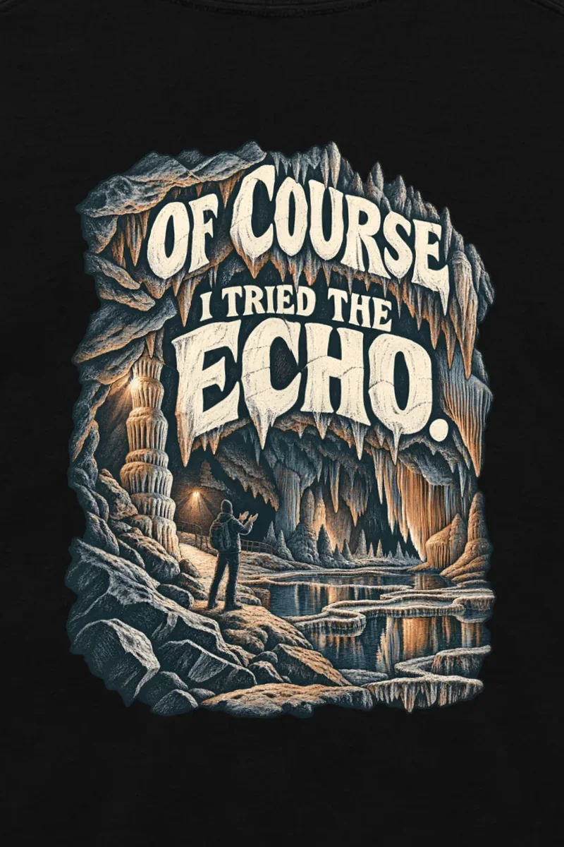 "Of Course I Tried the Echo" Unisex Longsleeve T-shirt - the graphic up close