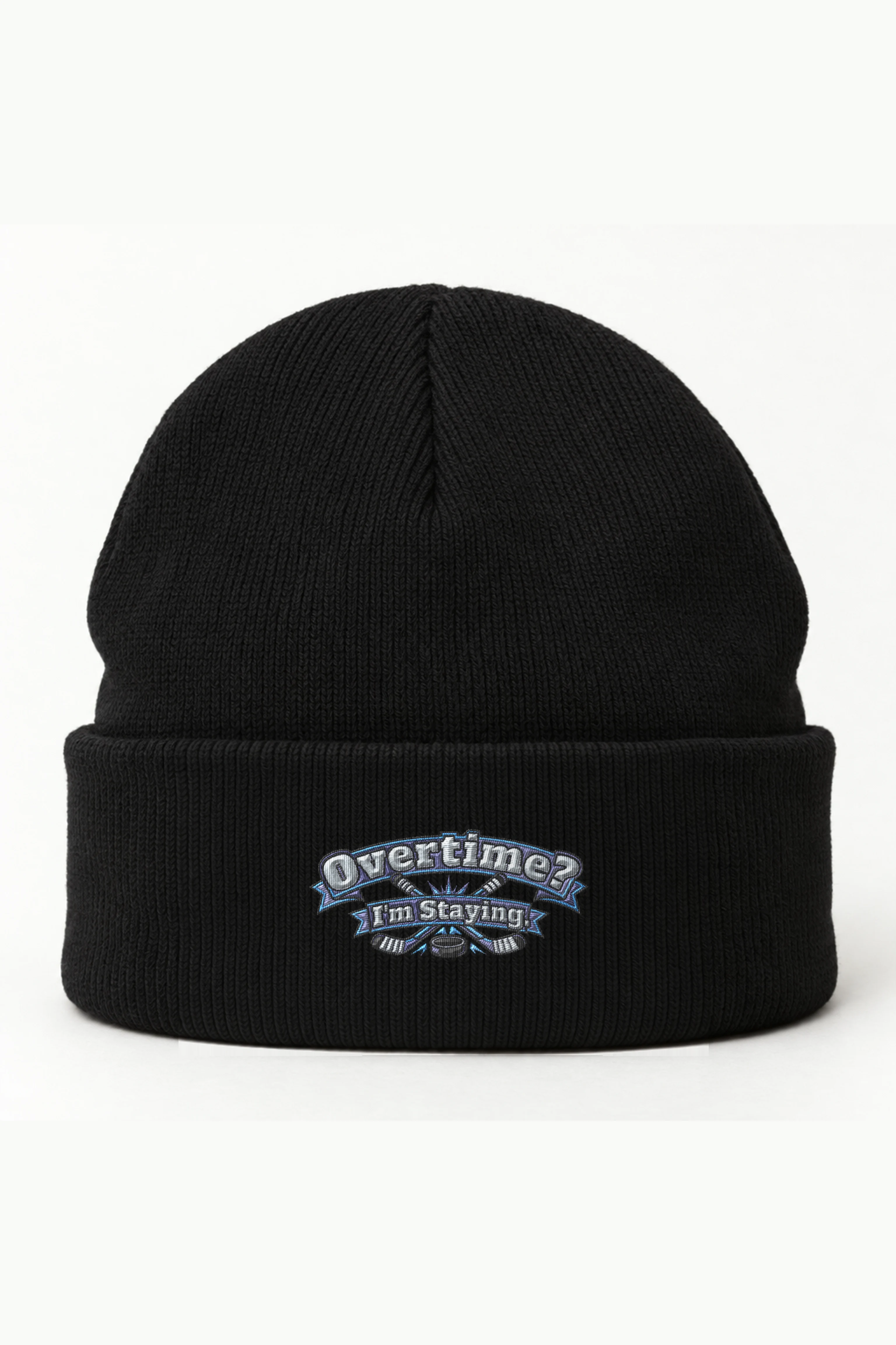 "Overtime? I'm Staying." Cuffed Beanie · Embroidered