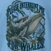 "Please Interrupt Me for Whales" Heavyweight Unisex Crewneck T-shirt