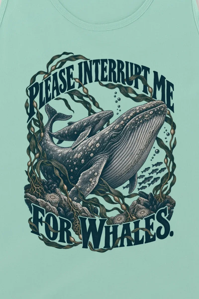"Please Interrupt Me for Whales" Unisex Jersey Tank - the graphic up close