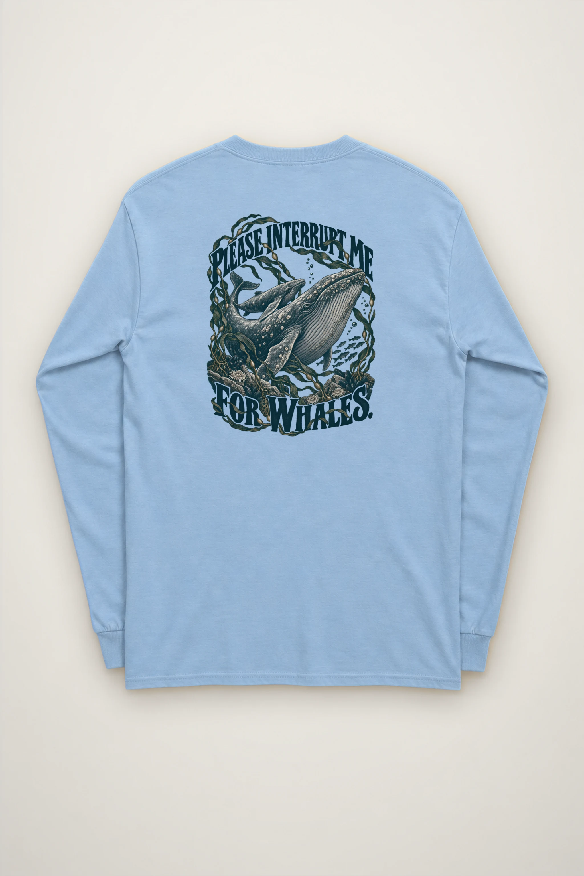 "Please Interrupt Me for Whales" Unisex Longsleeve T-shirt