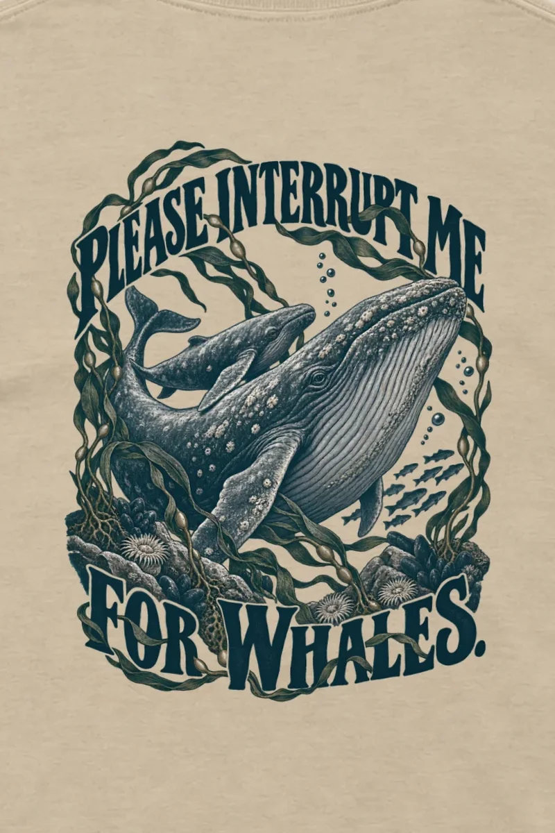 "Please Interrupt Me for Whales" Unisex Longsleeve T-shirt - the graphic up close