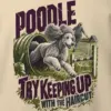 "Poodle Try Keeping Up" Heavy Blend Unisex Crewneck Sweatshirt
